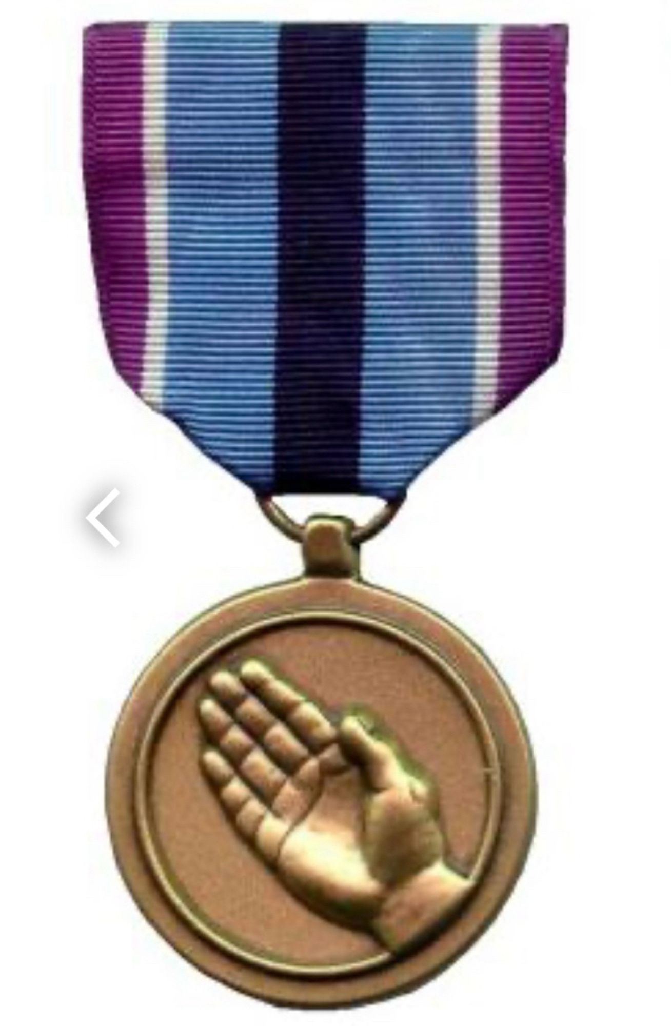 Humanitarian Service Medal

Centered on the obverse of the medal within a circle, is a right hand pointing diagonally upward with open palm, (to symbolize a giving or helping hand).