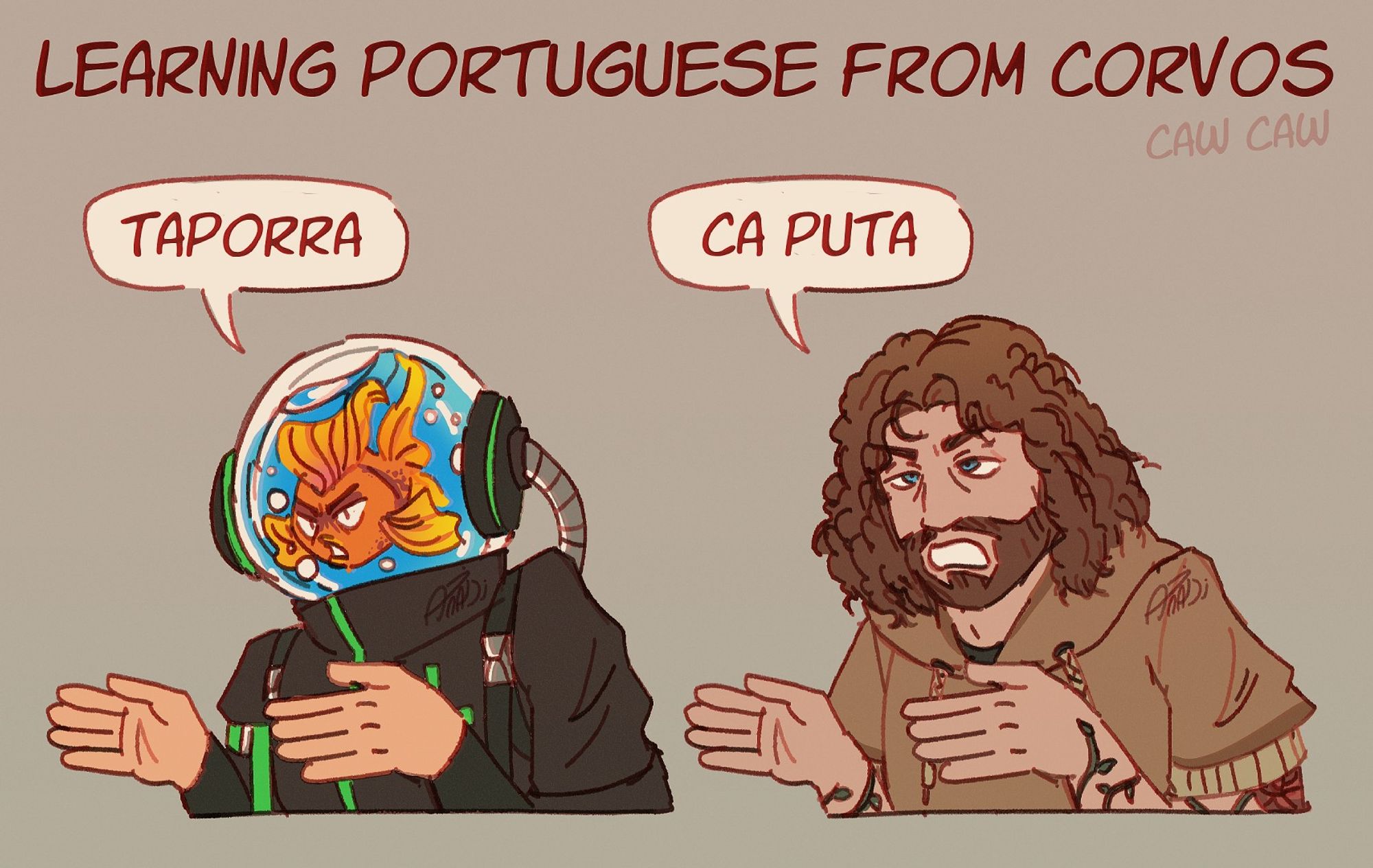 LEARNING PORTUGUESE FROM CORVOS (caw caw)

[ Gabe ] TAPORRA

[ Wuant ] CA PUTA