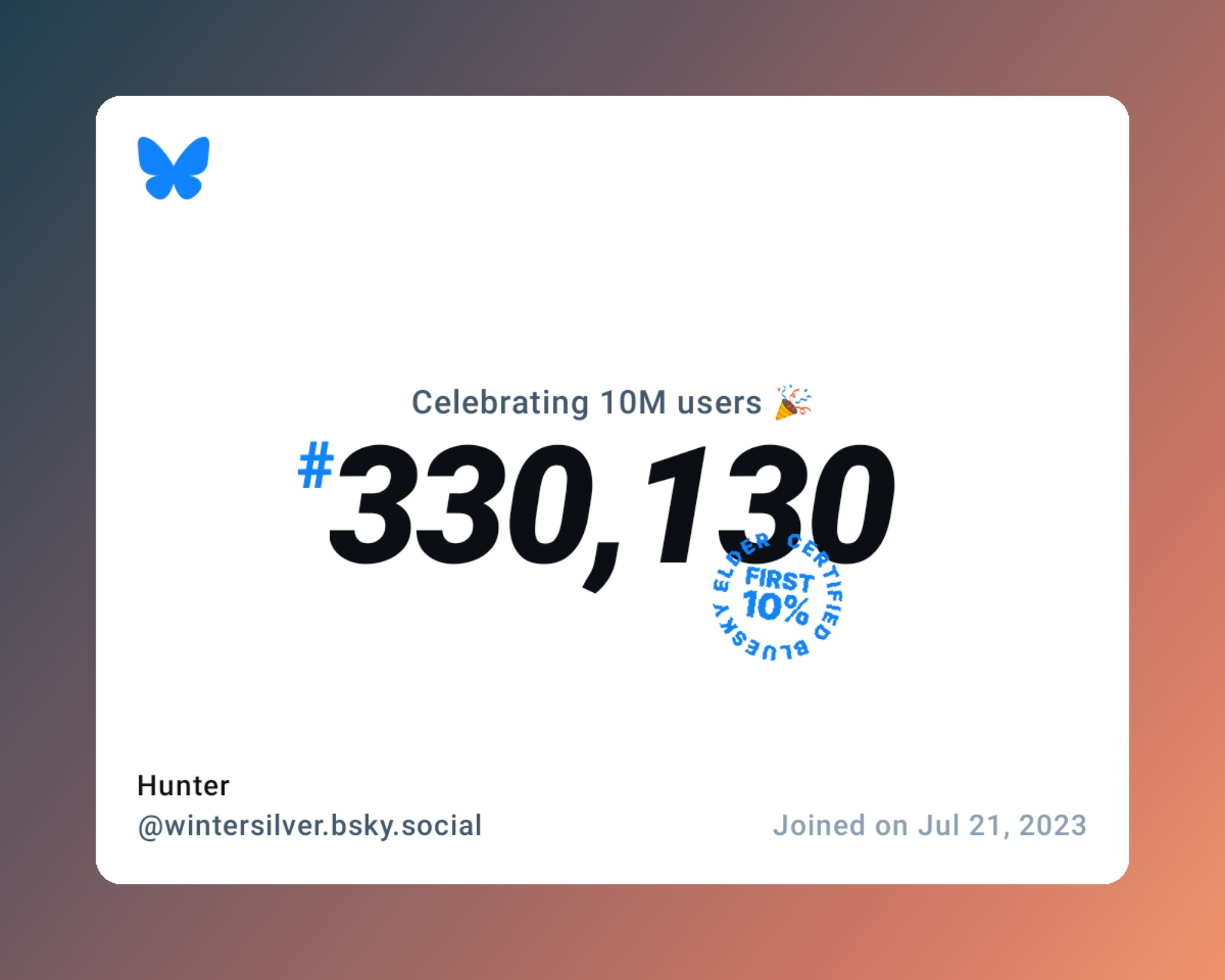 A virtual certificate with text "Celebrating 10M users on Bluesky, #330,130, Hunter ‪@wintersilver.bsky.social‬, joined on Jul 21, 2023"