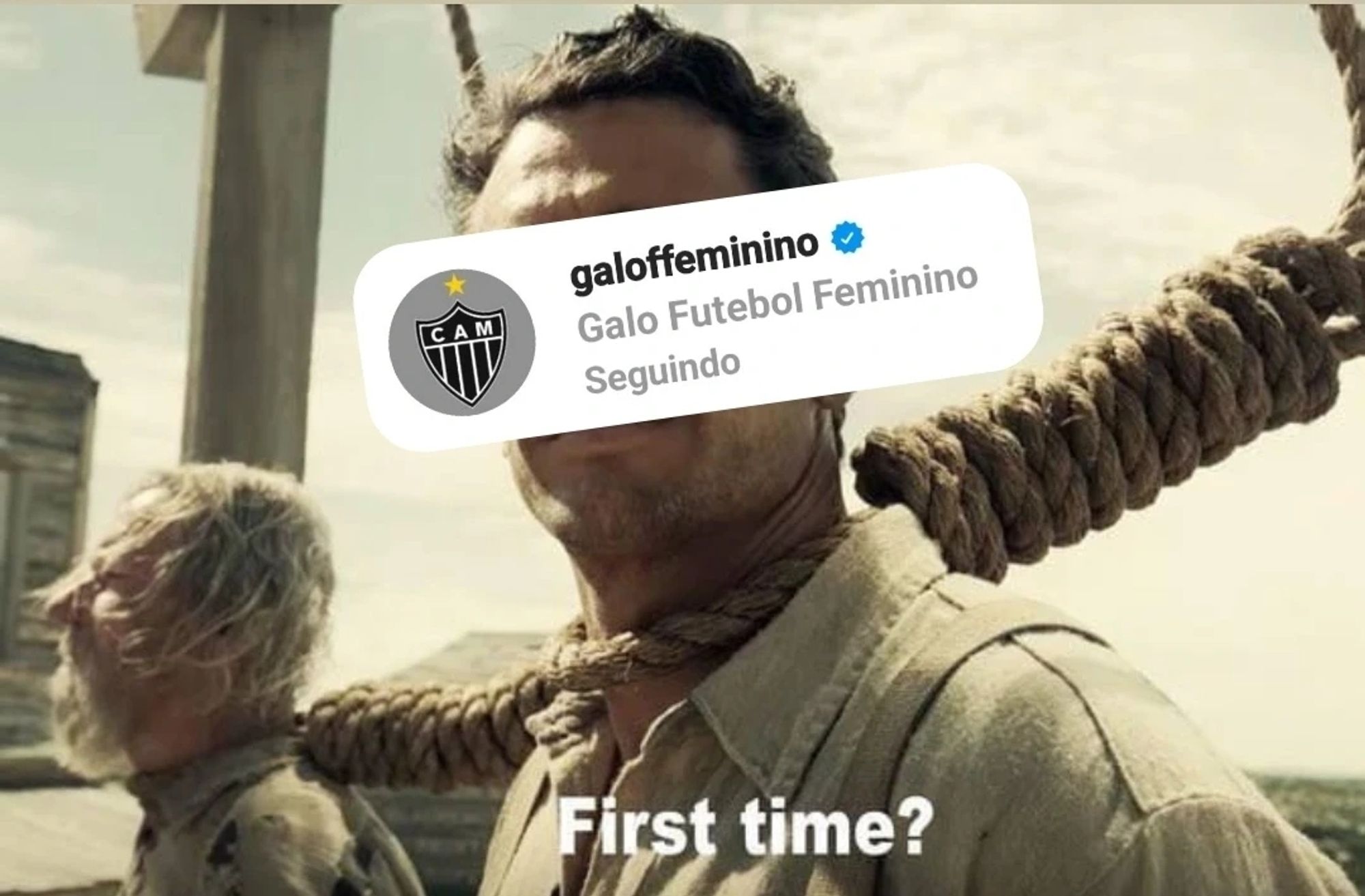 homem na forca pergunta "First time?" mas na cara dele tem um print do perfil do galo feminino no Instagram