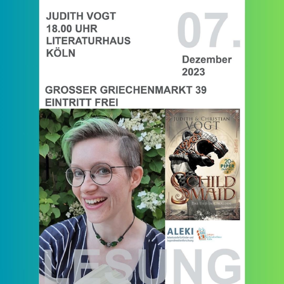 Ein Plakat der Lesung, ein Foto von Judith und das Cover von Schildmaid, dazu die Infos: 18 Uhr, Literaturhaus Köln, Alter Griechenmarkt 39, Eintritt frei und das Logo vom Aleki der Uni Köln.