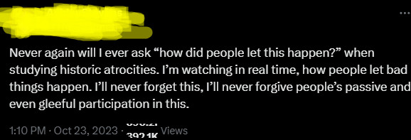 a tweet that reads: "Never again will I ever ask “how did people let this happen?” when studying historic atrocities. I’m watching in real time, how people let bad things happen. I’ll never forget this, I’ll never forgive people’s passive and even gleeful participation in this."