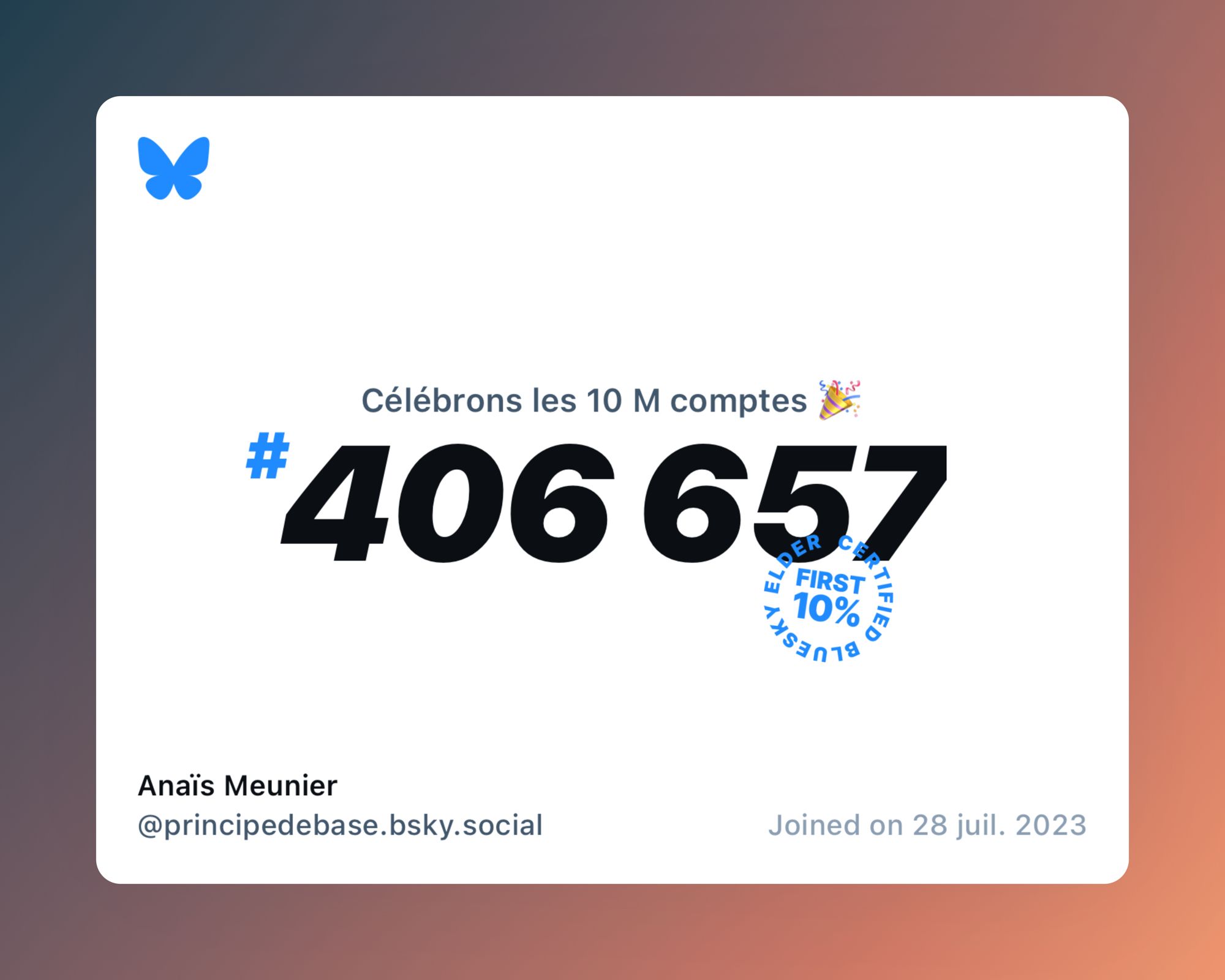 A virtual certificate with text "Celebrating 10M users on Bluesky, #406 657, Anaïs Meunier ‪@principedebase.bsky.social‬, joined on 28 juil. 2023"