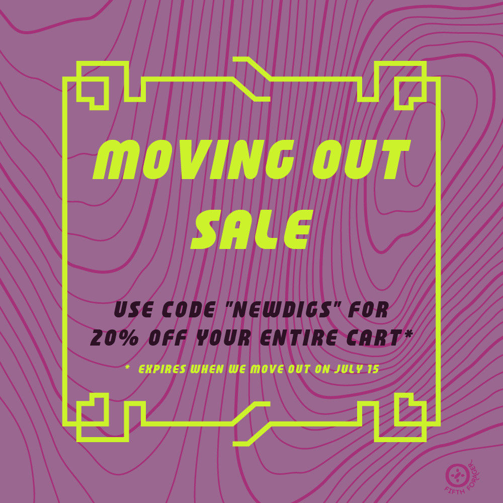 An advertisement of pink background and yellow lines and text hawks a moving out sale for Fifth Forager. Use code "NEWDIGS" to get twenty percent off your entire order until july 15th.