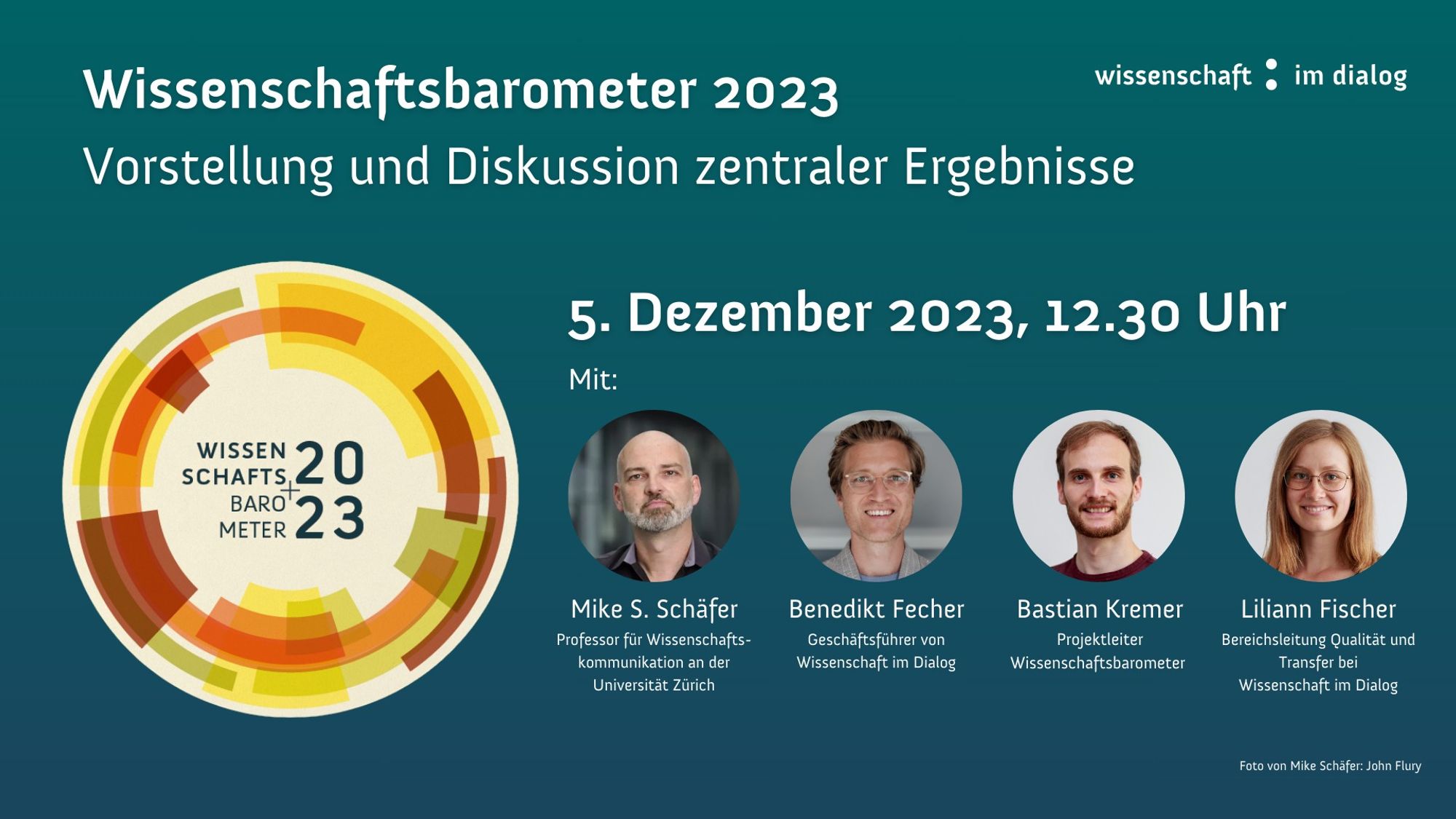 Wissenschaftsbarometer 2023. Vorstellung und Diskussion zentraler Ergebnisse. Am 5. Dezember 2023, 12.30 Uhr mit: Mike S. Schäfer, Professor für Wissenschaftskommunikation an der Universität Zürich, Benedikt Fecher, Geschäftsführer Wissenschaft im Dialog, Bastian Kremer, Projektleiter Wissenschaftsbarometer, Liliann Fischer, Bereichsleitung Qualität und Transfer bei Wissenschaft im Dialog.