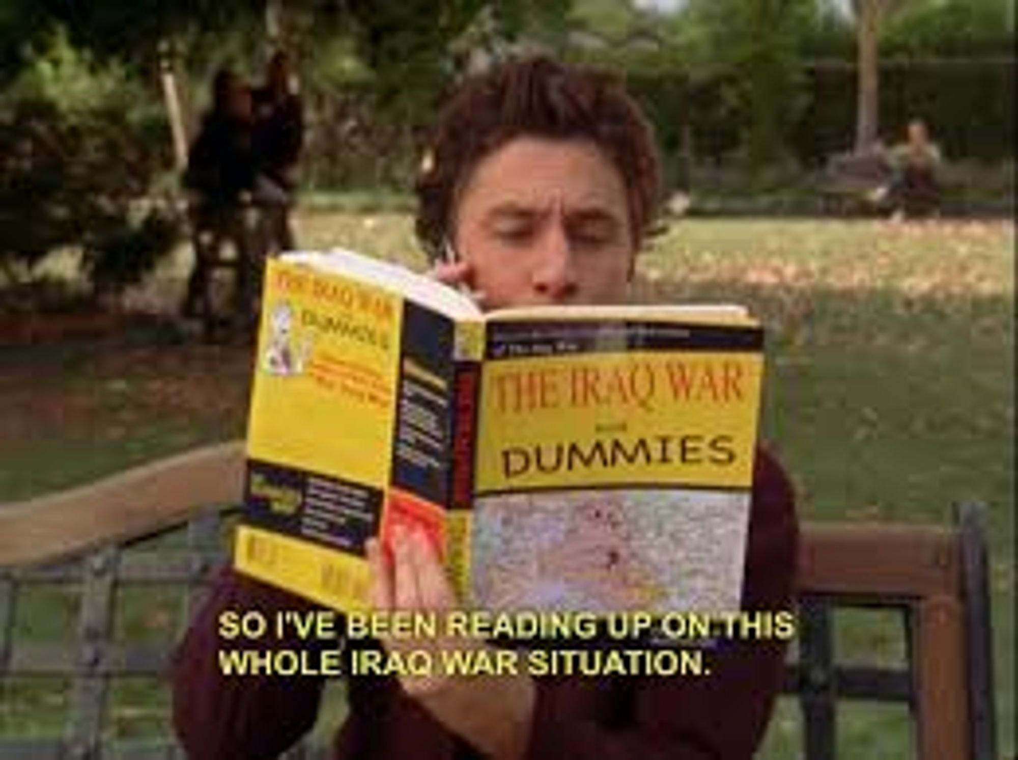 Image of JD from Scrubs reading a book called "The Iraq War for Dummies".
The subtitle reads: "So I've been reading up on this whole Iraq war situation."