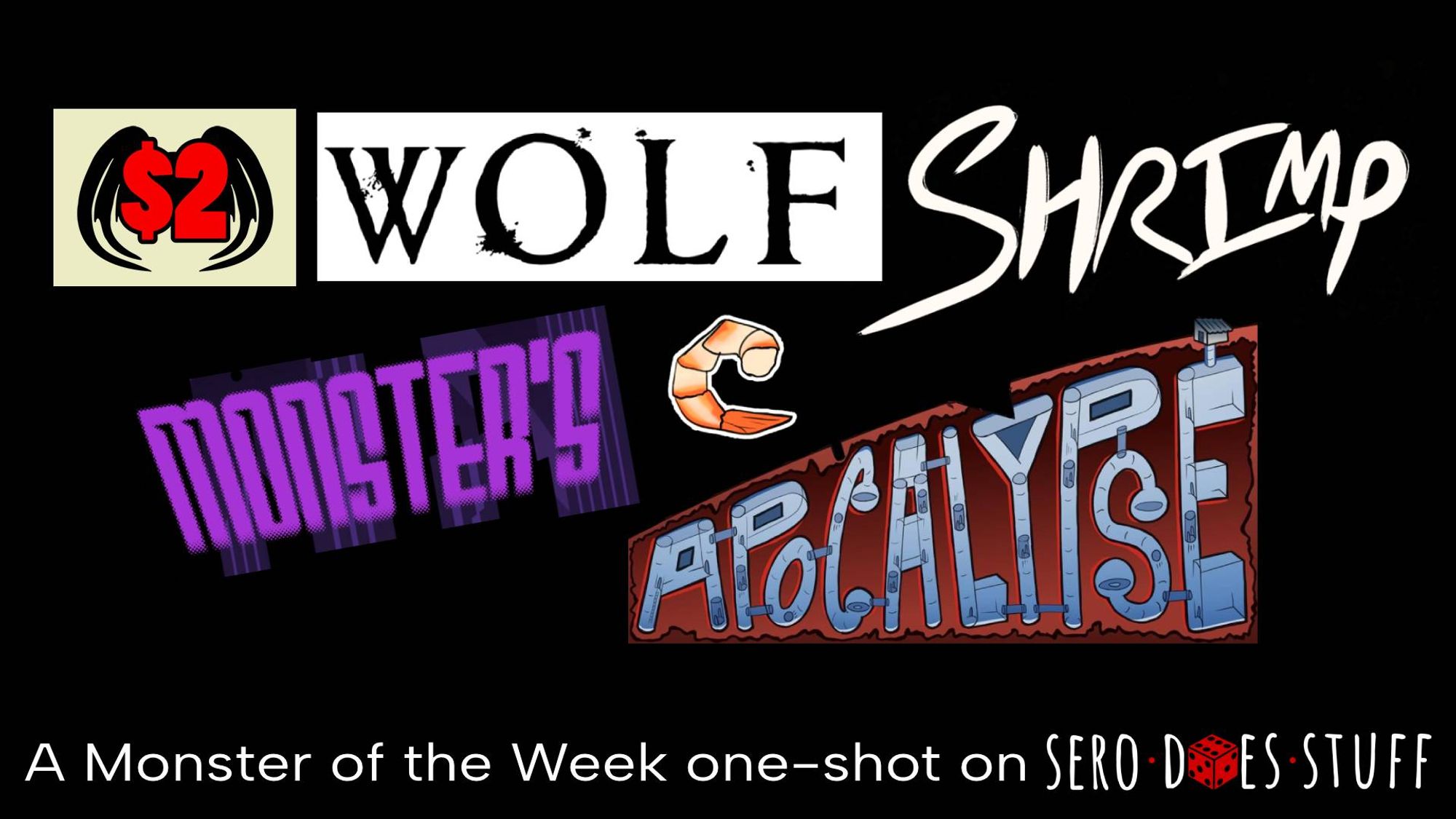 Poster that reads: $2 Wolf Shrimp Monster's Apocalypse - A Monster of the Week one-shot on Sero Does Stuff