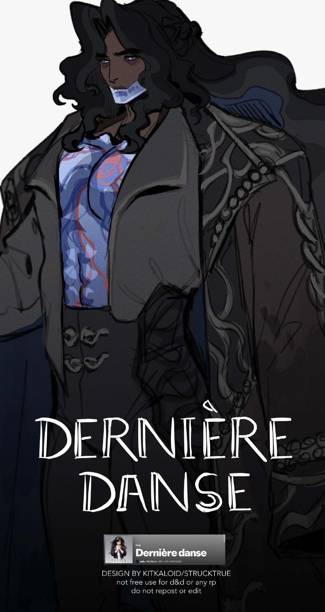 Design based on the song Dernière Danse by Indila. It shows a dark, looming presence of a man with billowing hair and see-through body pars which display a tangle of veins in certain areas. He's ghostly with a sorrowful expression.
