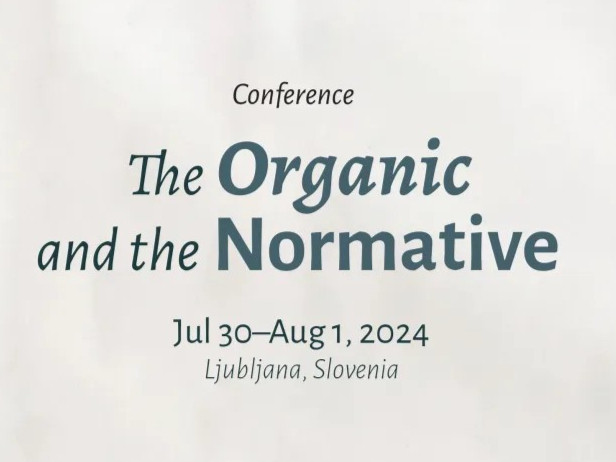 Banner of the Conference "The Organic and the Normative", Jul 30-Aug 1, 2024 in Ljubljana, Slovenia