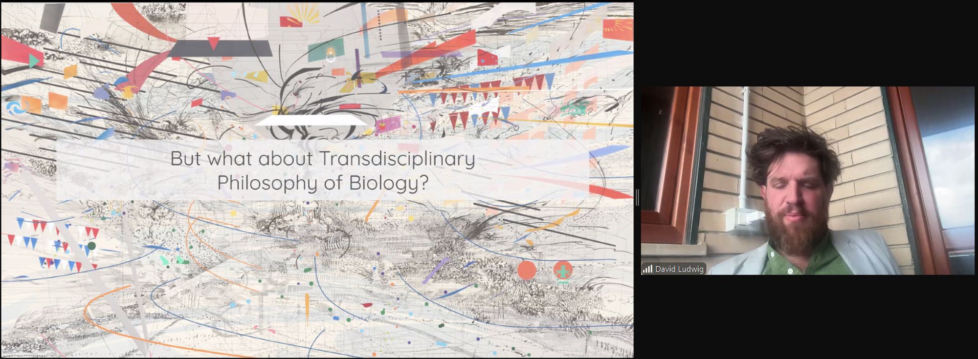 Screenshot from zoom showing a slide with the title "But what about Transdisciplinary Philosophy of Biology?" and the speaker next to it.