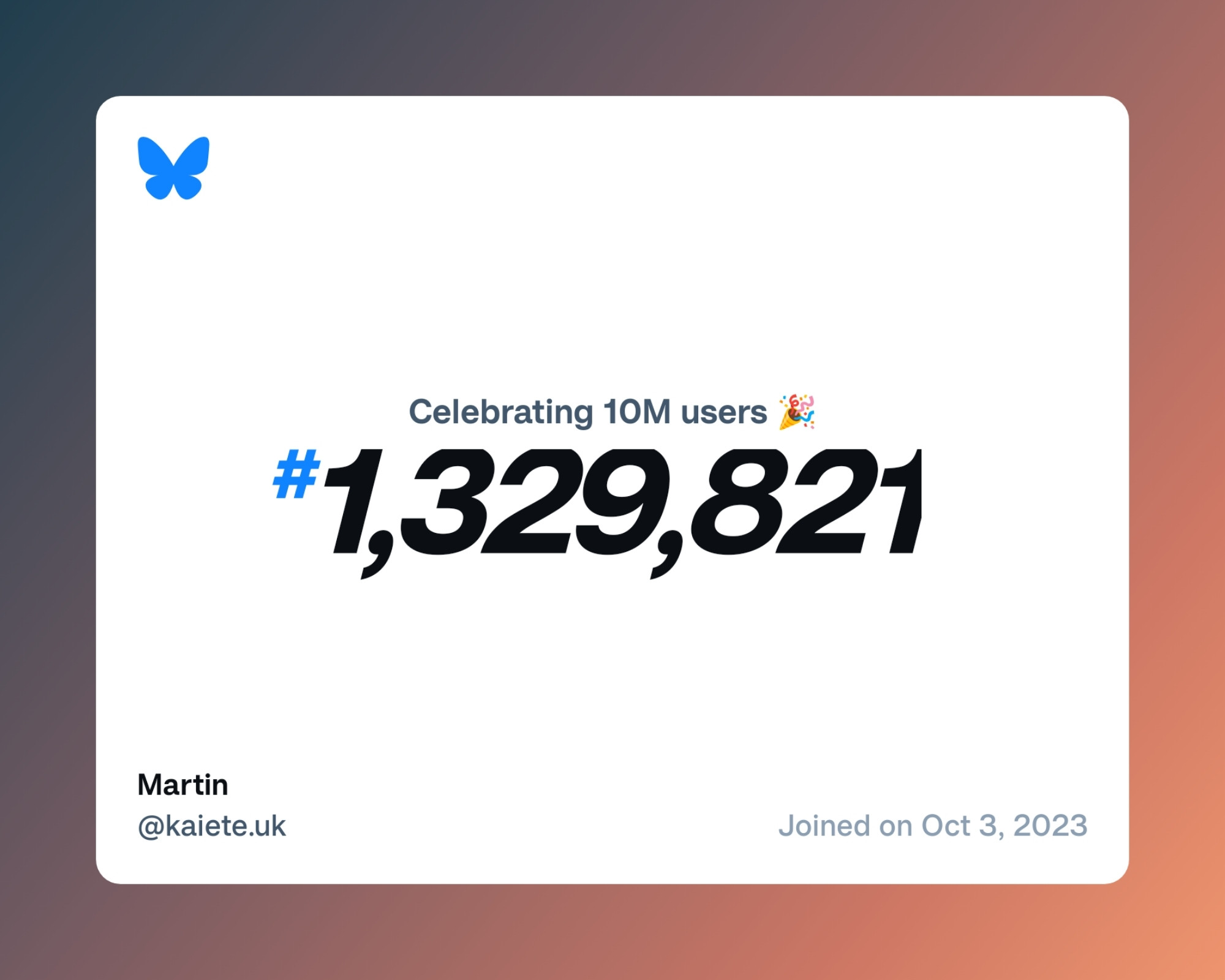 A virtual certificate with text "Celebrating 10M users on Bluesky, #1,329,821, Martin ‪@kaiete.uk‬, joined on Oct 3, 2023"