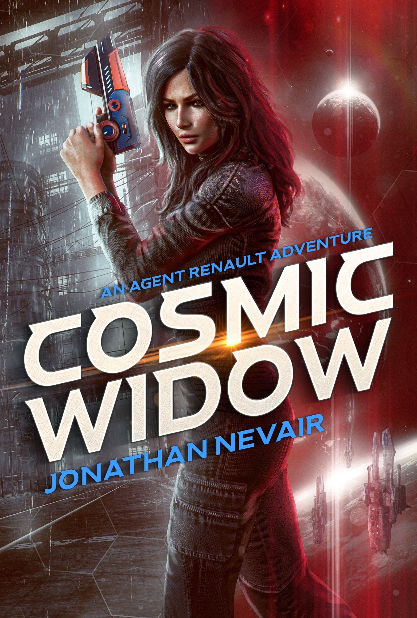 Cover for Cosmic Widow. A woman, Agent Lilline Renault, stands close to the front of the picture plane poised with both hands holding a blaster aimed up in front of her chest, ready for action. The background is half red space scene with moons and space stations and half a rainy, night scene on an urban planet.