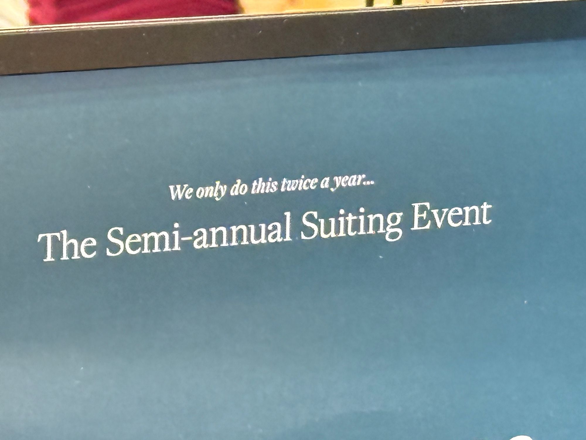 We only do this twice a year…
The Semi-annual Suiting Event