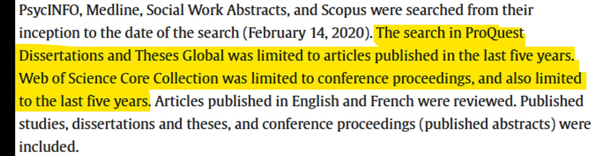 "The search in ProQuest Dissertations and Theses Global was limited to articles published in the last five years. Web of Science Core Collection was limited to conference proceedings, and also limited to the last five years"