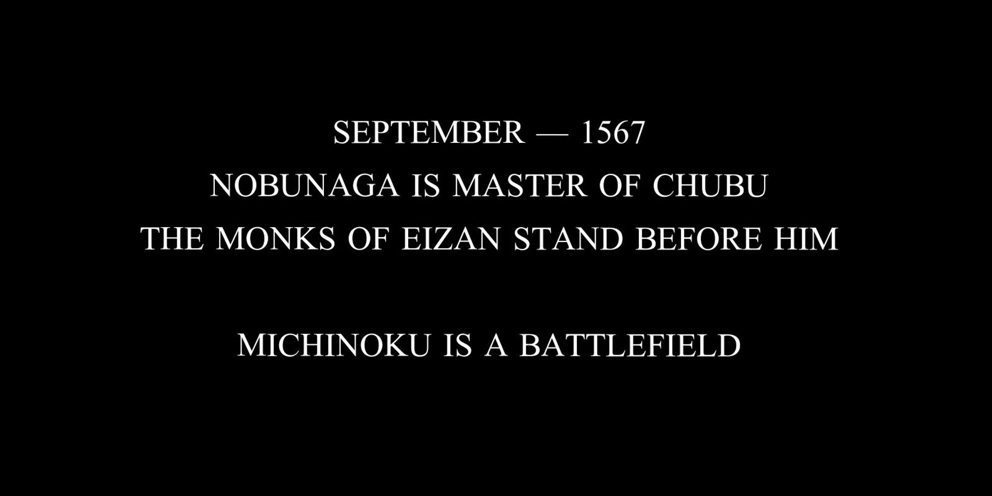 September 1567, Nobunaga is Master of Chubu, the Monks of Eizan Stand Before Him, Michinoku is a Battlefield