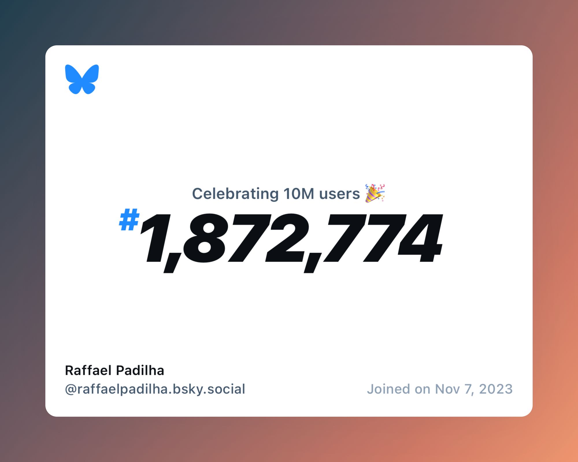 A virtual certificate with text "Celebrating 10M users on Bluesky, #1,872,774, Raffael Padilha ‪@raffaelpadilha.bsky.social‬, joined on Nov 7, 2023"