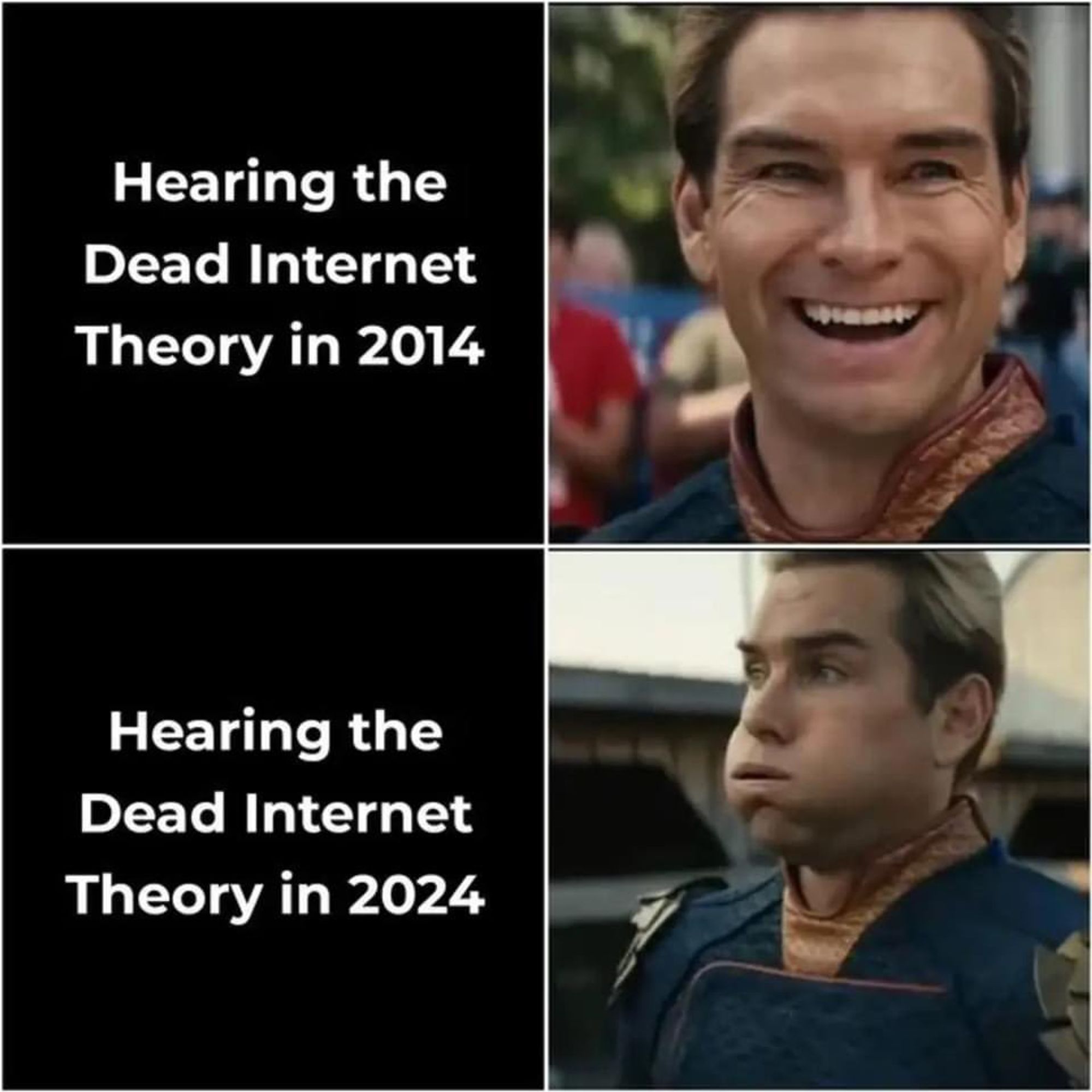 The Boys meme. Homelander laughing at dead internet theory in 2014. Then, Homelander stressed about dead internet theory in 2024.