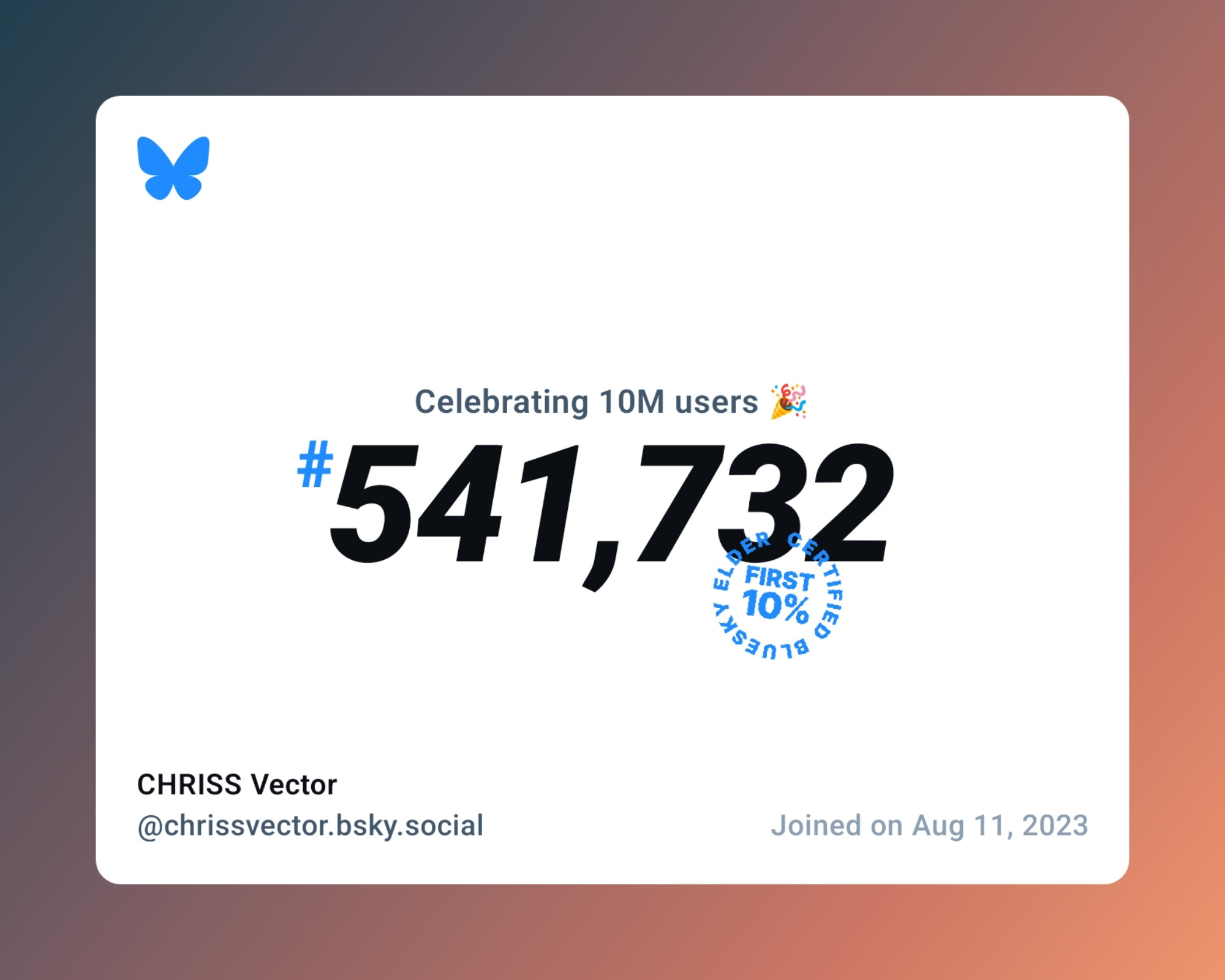 A virtual certificate with text "Celebrating 10M users on Bluesky, #541,732, CHRISS Vector ‪@chrissvector.bsky.social‬, joined on Aug 11, 2023"