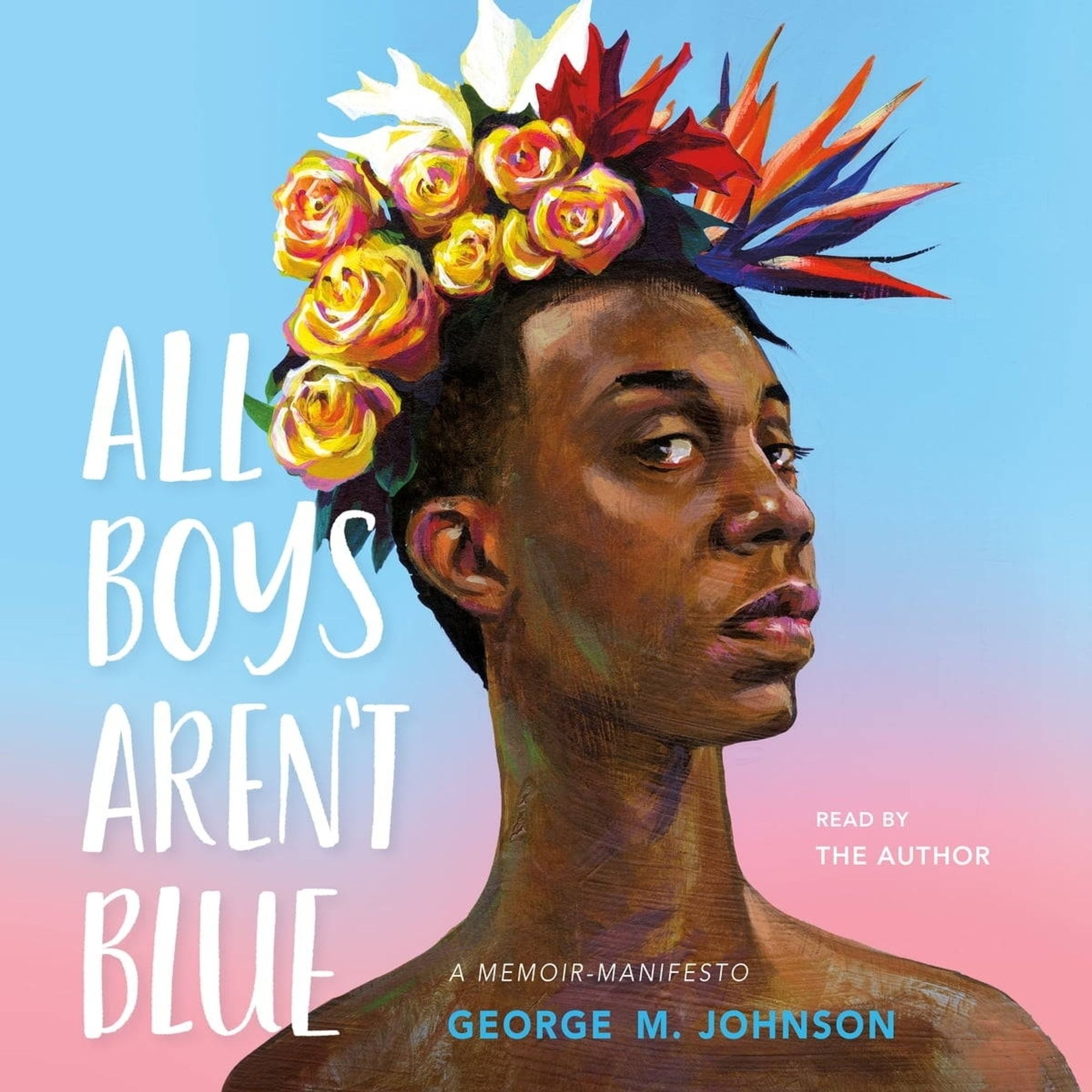 Full cover of the Memoir "All Boys Aren't Blue" by George M. Johnson