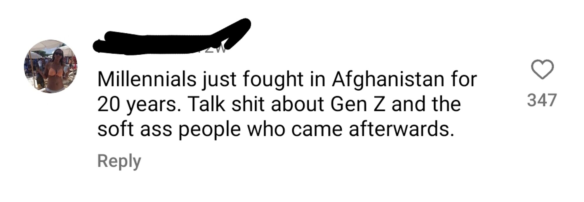 Screenshot of Instagram comment saying "millennials just fought in Afghanistan for 20 years. Talk shit about gen Z and the soft ass people who came afterwards"