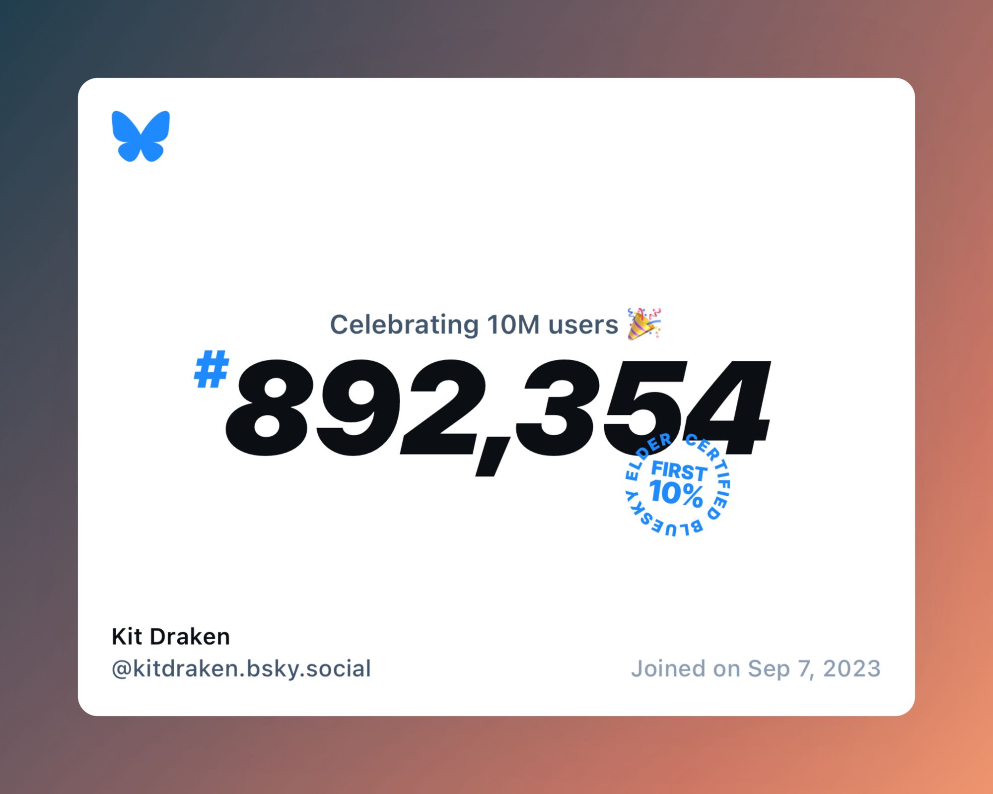 A virtual certificate with text "Celebrating 10M users on Bluesky, #892,354, Kit Draken ‪@kitdraken.bsky.social‬, joined on Sep 7, 2023"