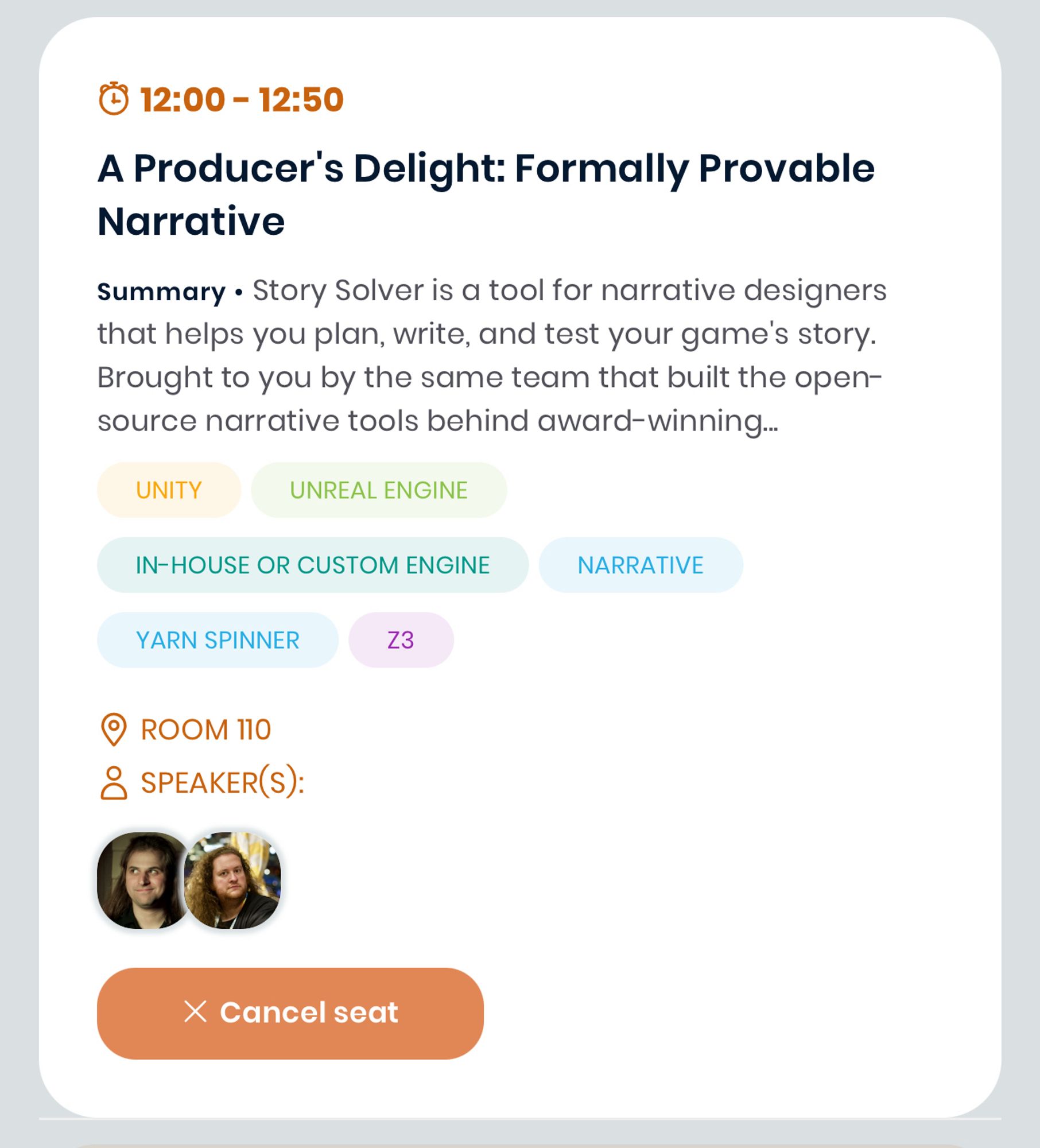 A Producer's Delight: Formally Provable Narrative
Story Solver is a tool for narrative designers that helps you plan, write, and test your game's story. Brought to you by the same team that built the open-source narrative tools behind award-winning games like Night in the Woods, Dredge and Venba, Story Solver lets you create the branching paths of your story, and then uses automated reasoning to ensure that every part of your story is reachable by the player in some way. Using this approach, Story Solver can take any point in your story and produce a save-game file for it.

In this talk, we'll take a deep dive into how to use automated reasoning and theorem provers to create a complex, intertwined story. We'll then mathematically prove that it contains no problems. This is not hyperbole.