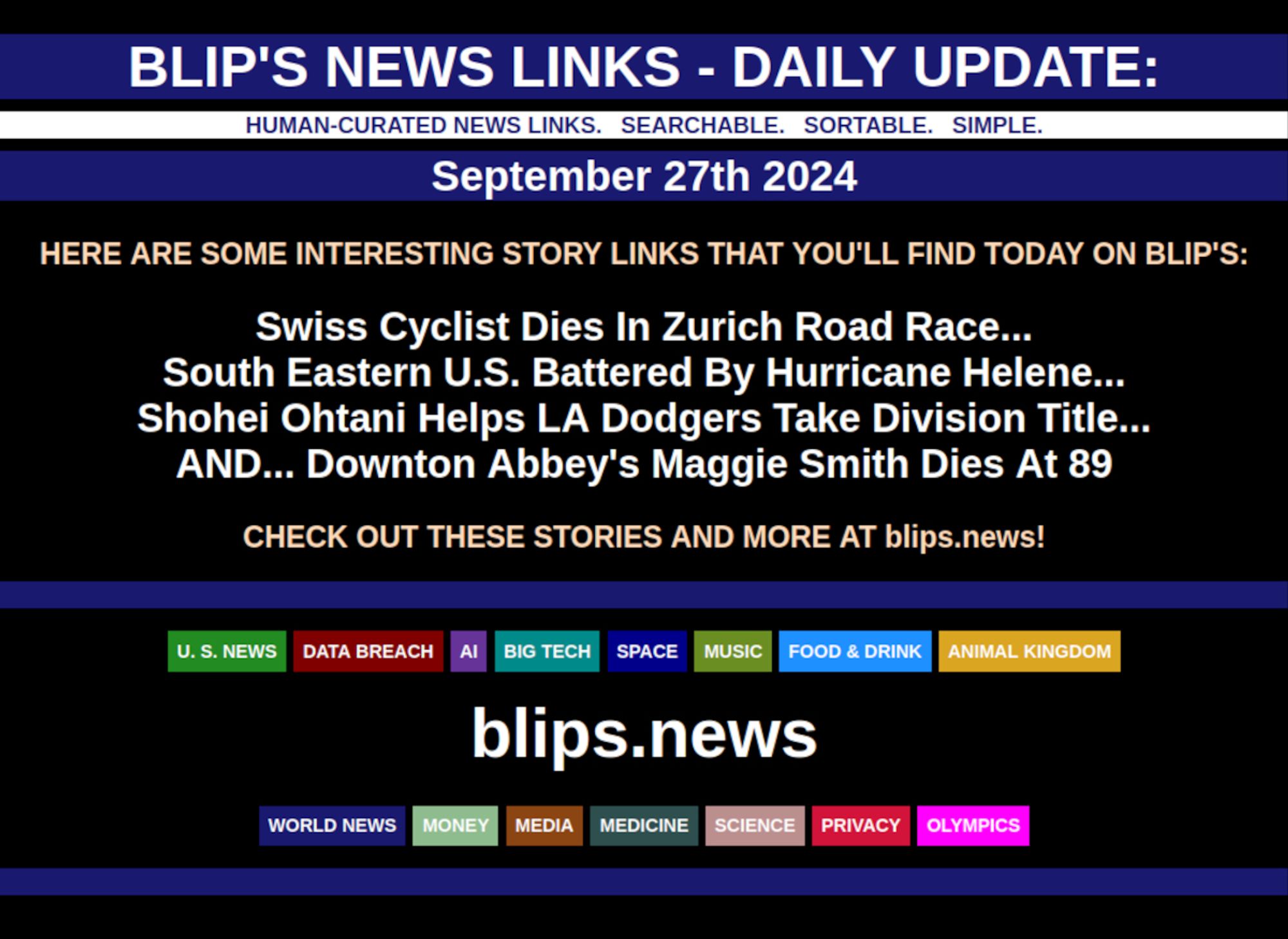 BLIP'S DAILY UPDATE: SEPTEMBER 27TH 2024

Swiss Cyclist Dies In Zurich Road Race...  South Eastern U.S. Battered By Hurricane Helene...  Shohei Ohtani Helps LA Dodgers Take Division Title... Downton Abbey's Maggie Smith Dies At 89   #ShoheiOhtani  #LADodgers  #DowntonAbbey