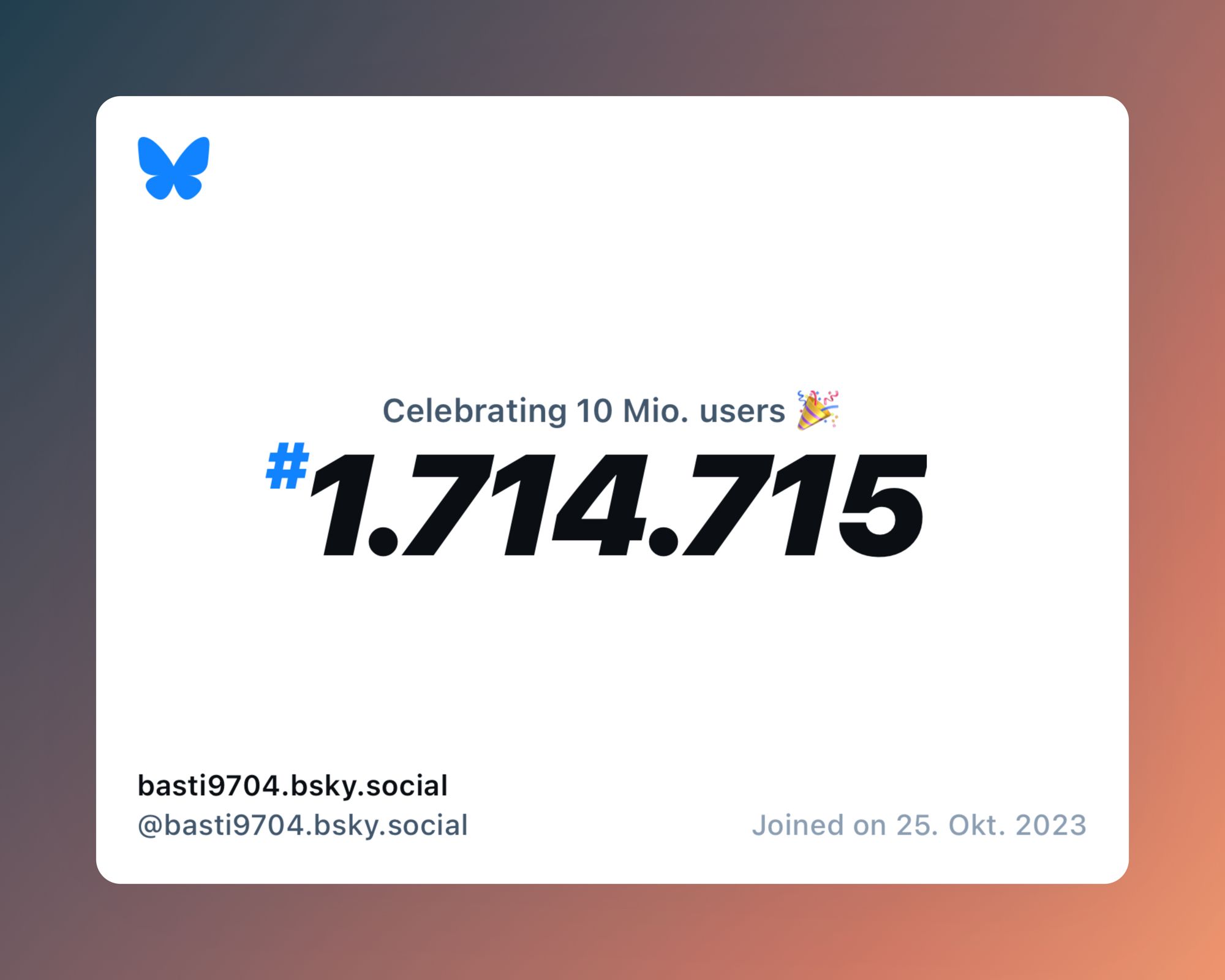 A virtual certificate with text "Celebrating 10M users on Bluesky, #1.714.715, basti9704.bsky.social ‪@basti9704.bsky.social‬, joined on 25. Okt. 2023"