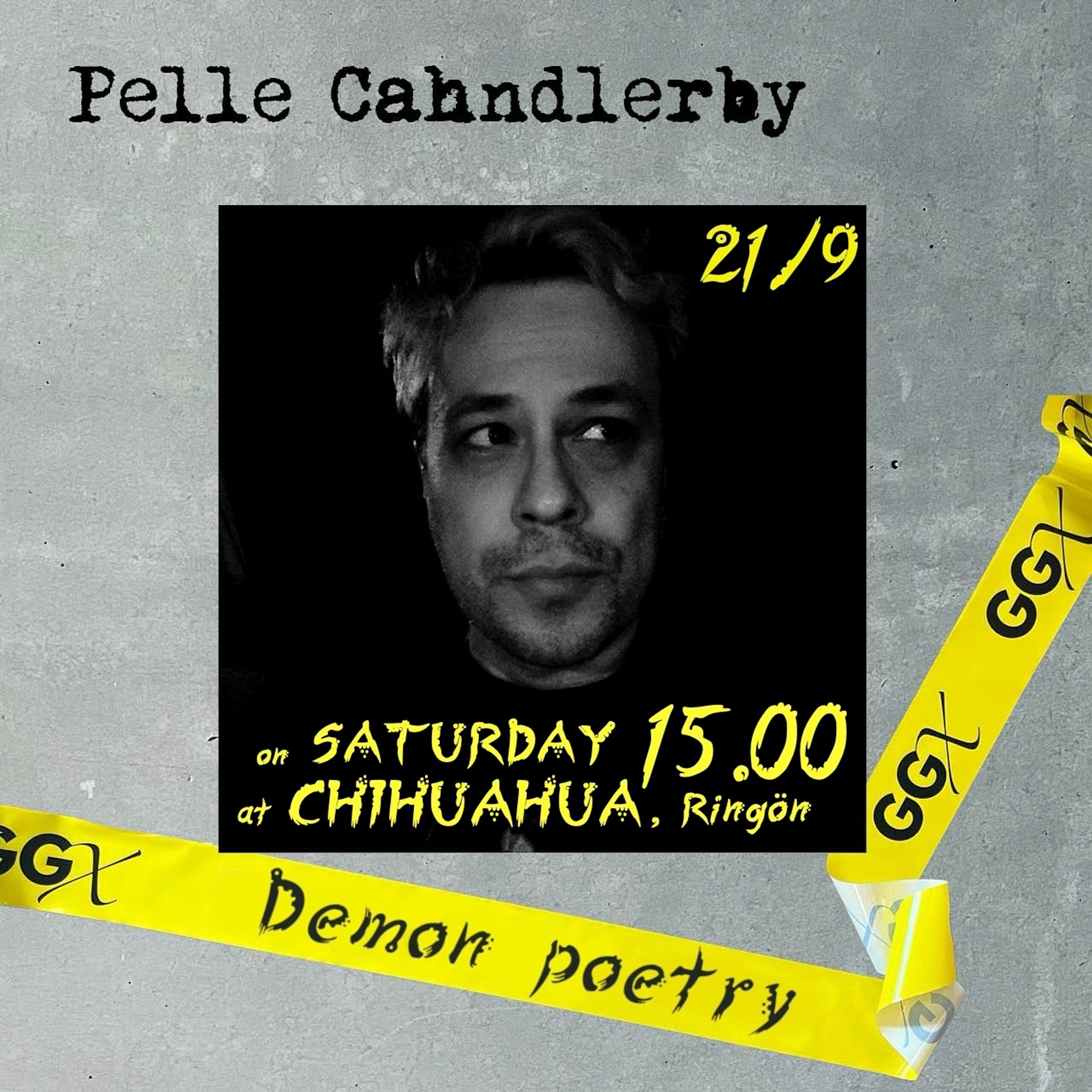 A poster for Pelle Cahndlerby's performance of demon poetry at the event GGX in Gothenburg, 15.00 Saturday 21/9