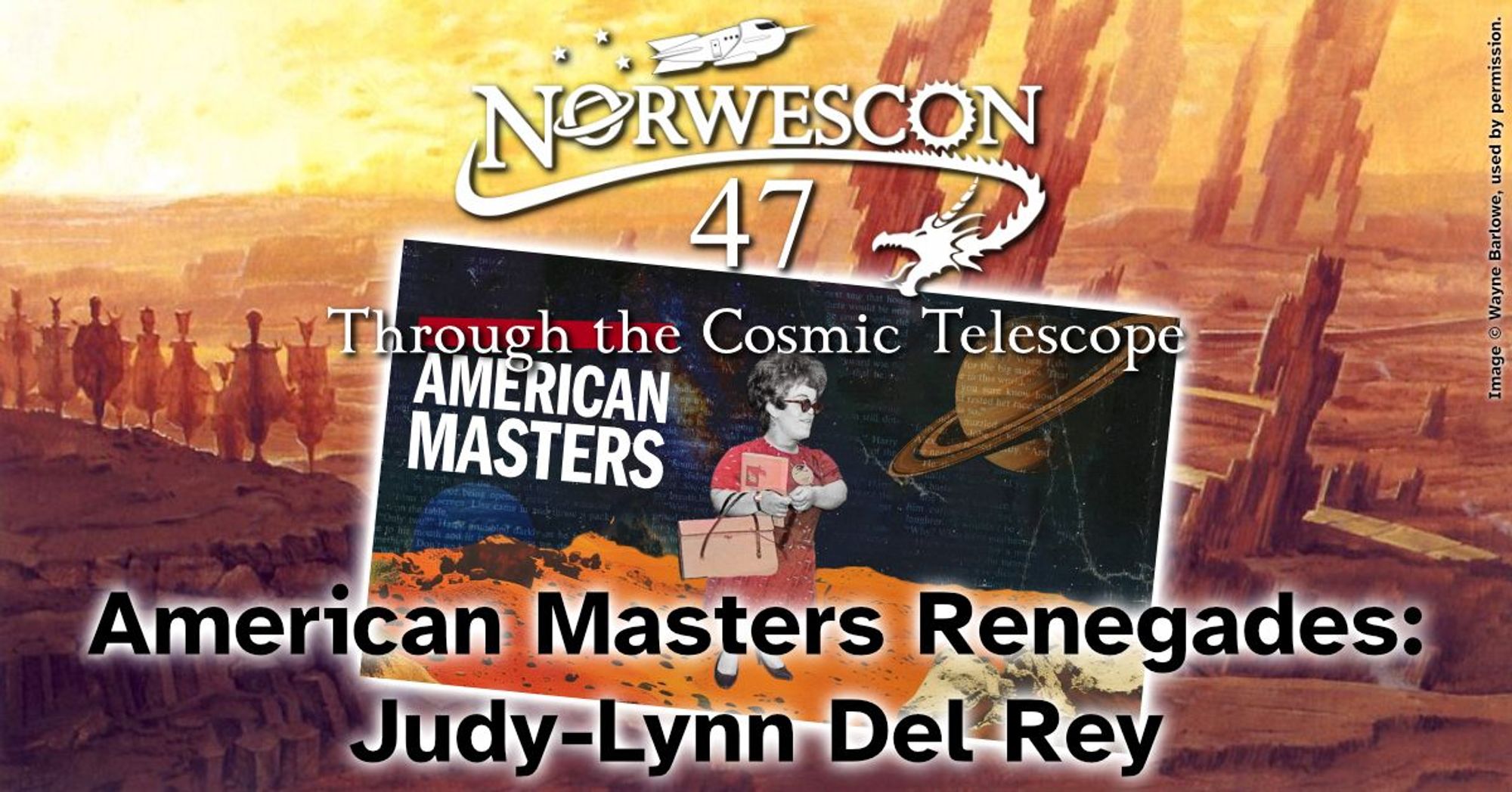 The Norwescon logo, the text American Masters: Judy Lynn Del Rey, and promo artwork for the American Masters PBS series over art by Wayne Barlowe of an orange-tinted alien landscape.