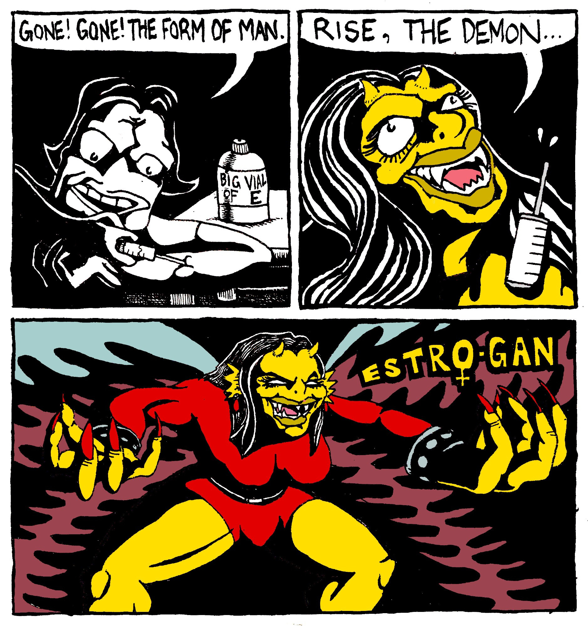 Alex injects herself with Estrogen from a bottle labelled "Big Vial of E" She says "gone! gone! the form of man." She begins transforming into a yellow skinned femme demon. She says "Rise, the demon..." finally her transformation is complete, she is a demon in a red skintight suit with gay little shorts. She calls herself "Estro-Gan."