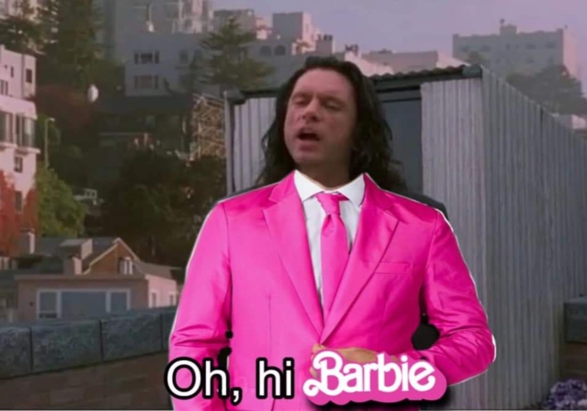 an image of tommy wiseau from the movie "the room". a bright pink suit and tie is photoshopped over his outfit and the text reads "oh, hi barbie" in place of the real dialogue "oh, hi mark"