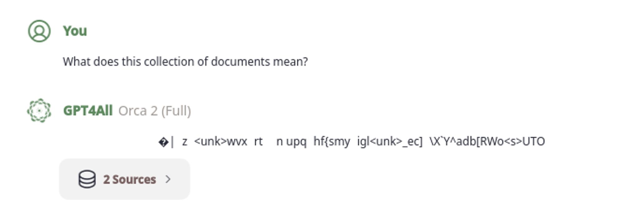 Question to the GPT4All: 'What does this collection of documents mean?'

GPT4All: a bunch of gibberish 