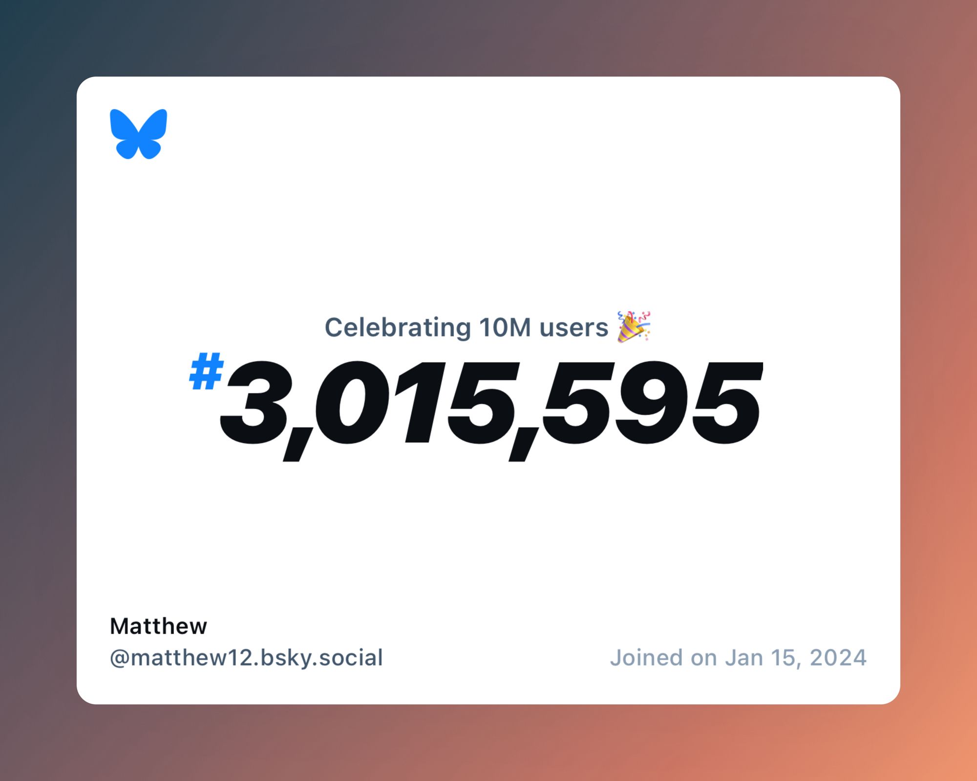 A virtual certificate with text "Celebrating 10M users on Bluesky, #3,015,595, Matthew ‪@matthew12.bsky.social‬, joined on Jan 15, 2024"