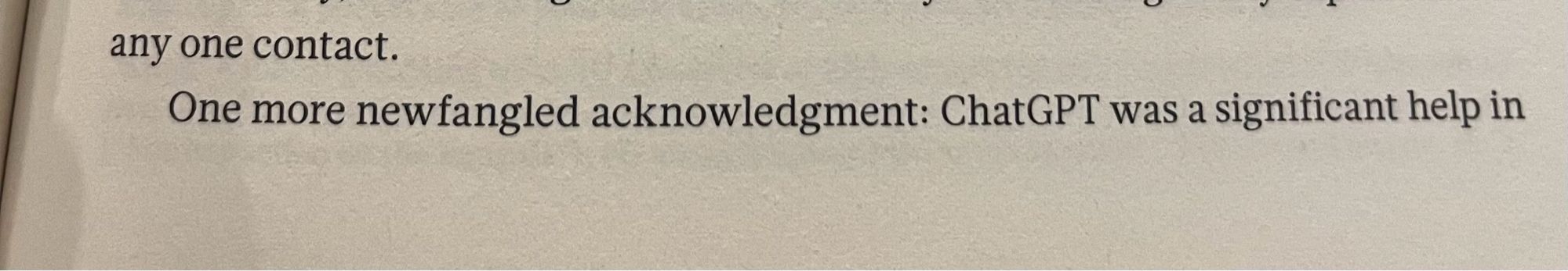 One more newfangled acknowledgment: ChatGPT was a significant help in