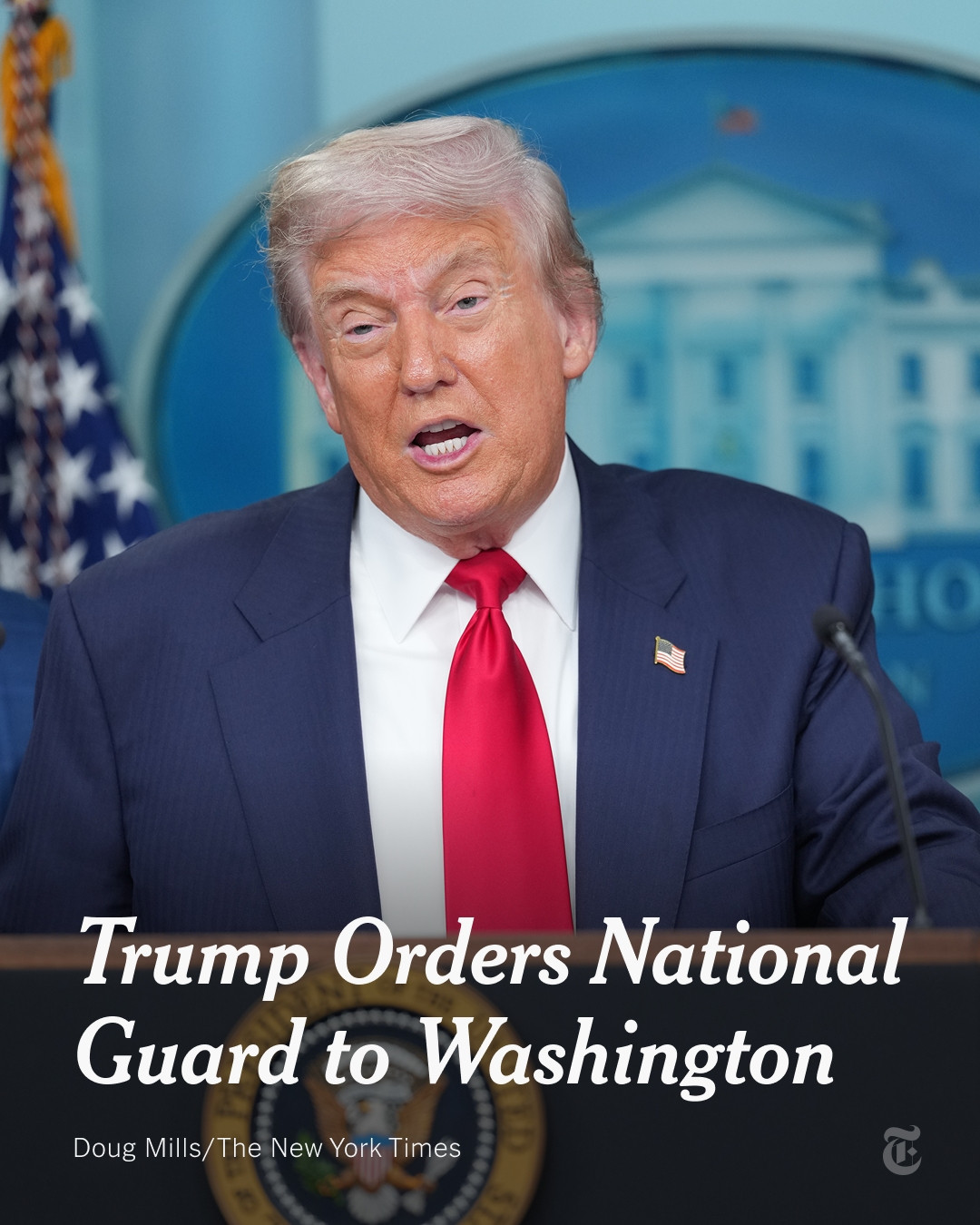 Donald Trump speaking at a podium, wearing a dark suit, a white shirt, and a red tie. A headline reads: “Trump Orders National Guard to Washington.” Photo credit: Doug Mills/The New York Times.