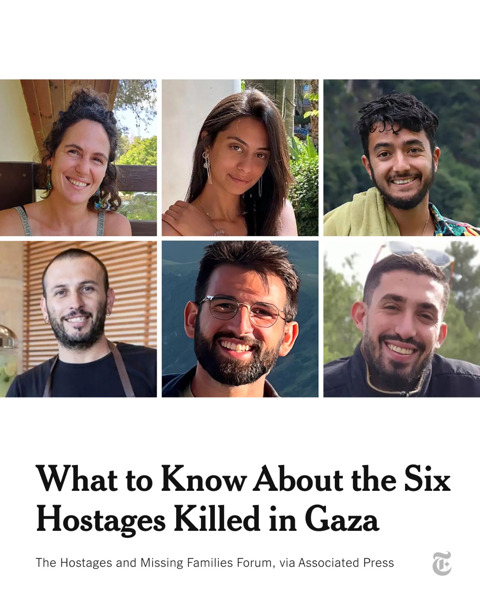 Carmel Gat, Eden Yerushalmi, Hersh Goldberg-Polin, Ori Danino, Almog Sarusi and Alexander Lobanov are pictured. A headline reads: "What to Know About the Six Hostages Killed in Gaza." Photos released by the Hostages and Missing Families Forum, via Associated Press.