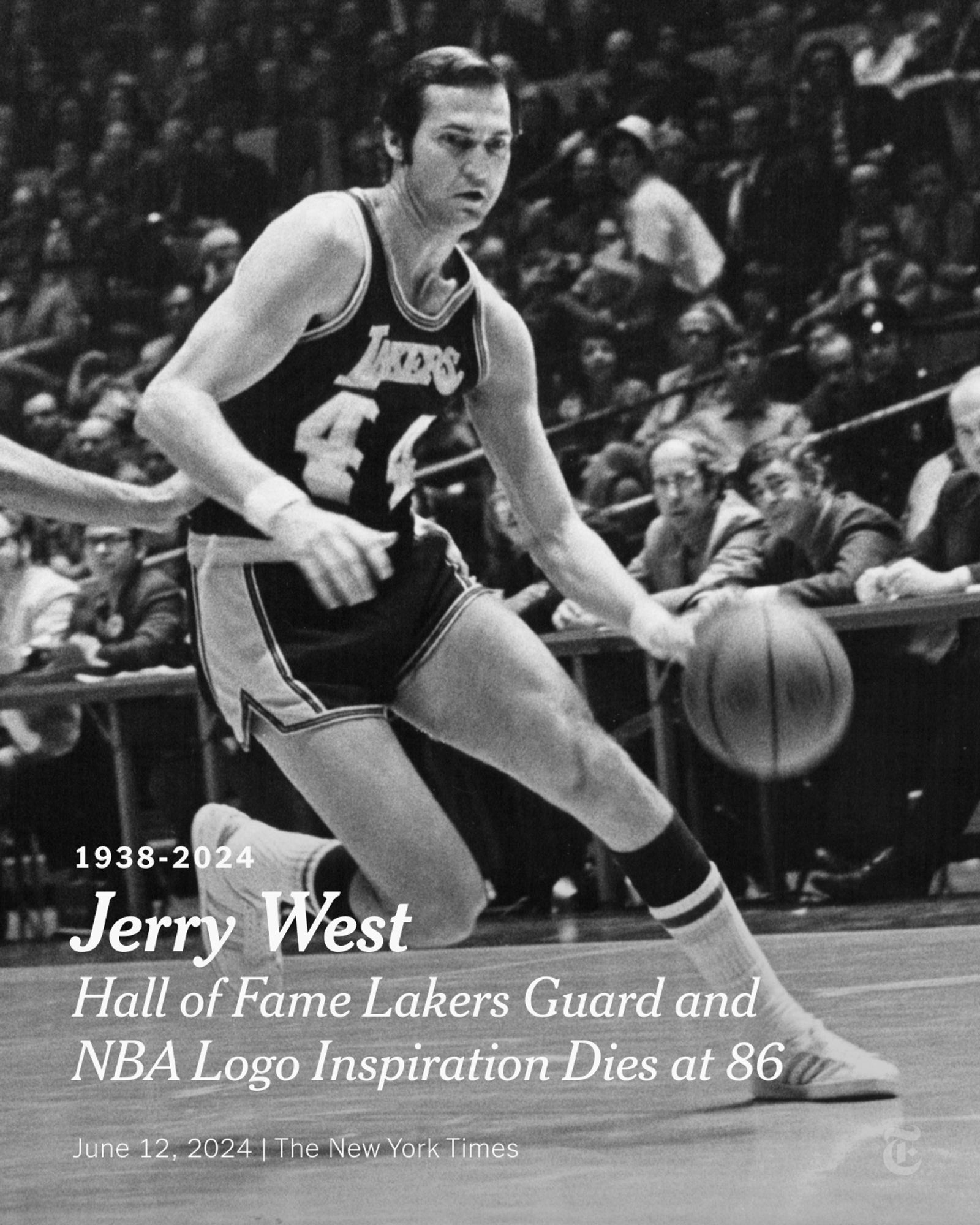 Jerry West dribbling during a game against the Knicks in 1972. The text reads: "1938-2024, Jerry West, Hall of Fame Lakers Guard and NBA Logo Inspiration Dies at 86." Photo by The New York Times.