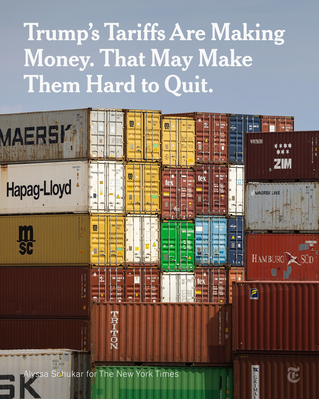 A large stack of colorful shipping containers. A headline reads: "Trump's Tariffs Are Making Money. That May Make Them Hard to Quit." Photo by Alyssa Schukar for The New York Times