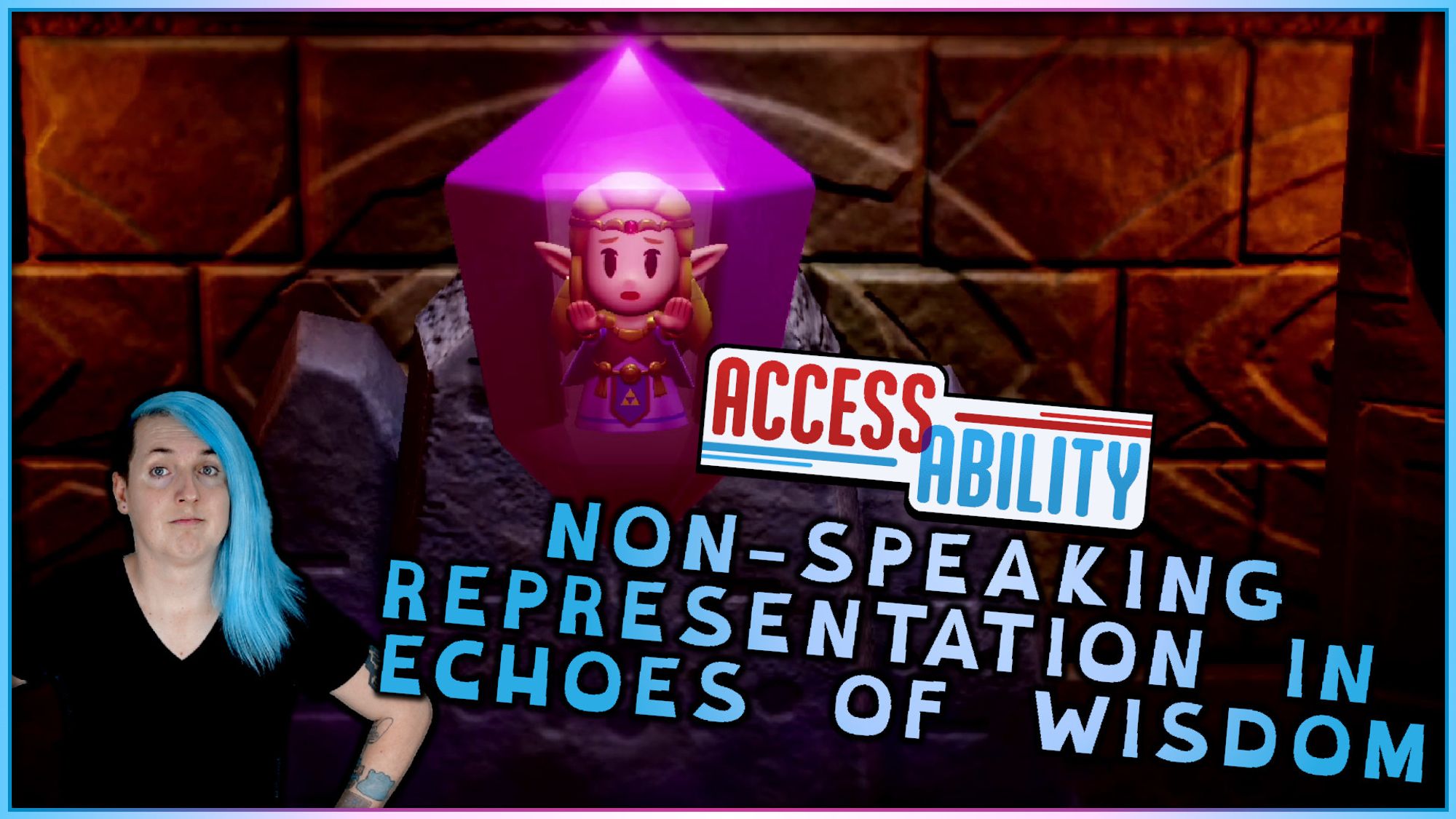 Zelda is shown trapped in a floating pink crystal. Laura is stood in the lower left. Text reads Access-Ability - Non Speaking Representation in Echoes of Wisdom.