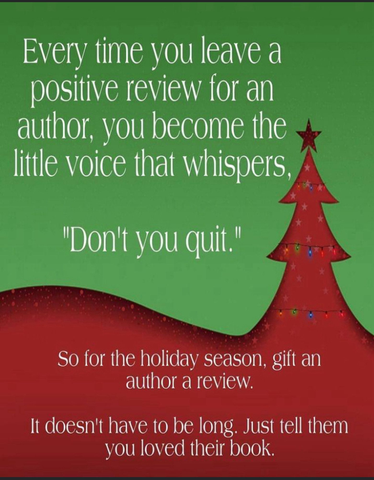 Every review encourages an author! They make a great holiday gift!