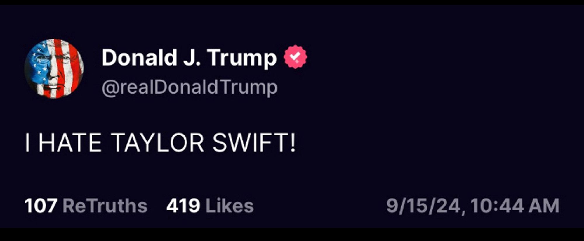 Trump posted: I HATE TAYLOR SWIFT!!!