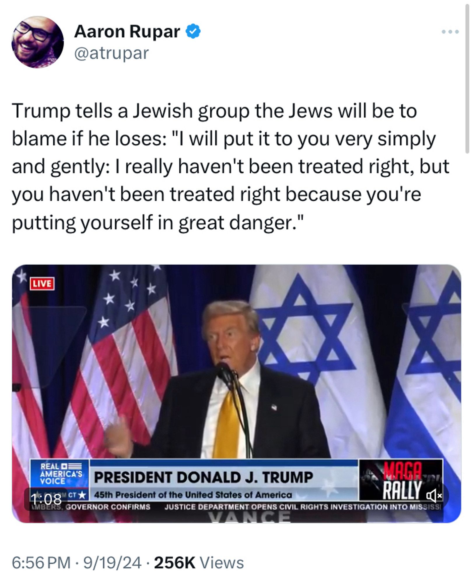 Rupar tweet: Trump tells a Jewish group the Jews will be to blame if he loses: "I will put it to you very simply and gently: I really haven't been treated right, but you haven't been treated right because you're putting yourself in great danger."