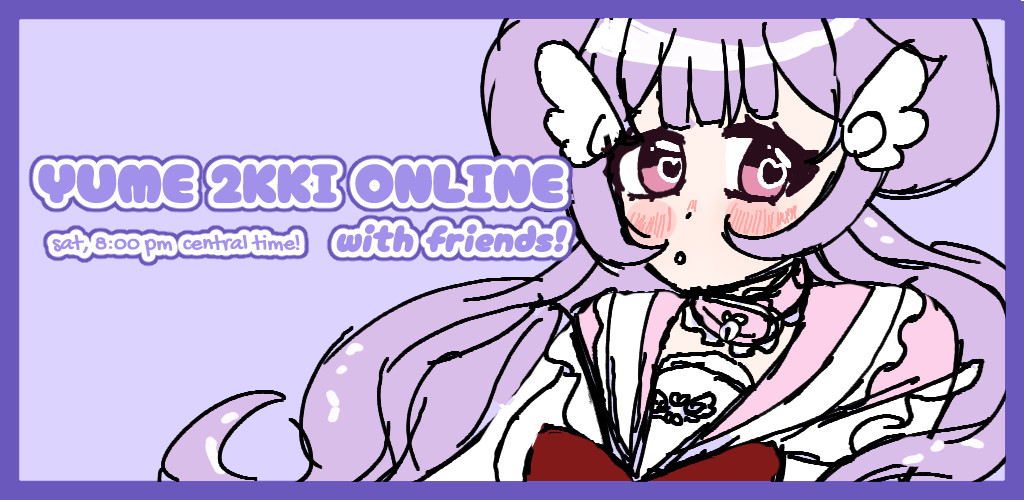 stream announcement image that reads "YUME 2KKI ONLINE" in bold, purple letters. centered below it is the tagline "with friends!" in smaller text on the right side as the tagline, and "sat, 8:00pm central time!" is on the left side in a handwritten font.
on the right side of the canvas, mimi valentine is seen wearing a pink and white sailor outfit with a large red bow attached to the collar. her eyes are peach pink and looking off to the side. her hair is pastel purple, with there being two odango styled hair buns on either side of her head. the rest of her hair is worn down. her bangs are separated into three sections with long blunt bangs in the center and the other two sections, on either side, are pinned with white angel wing hairclips.