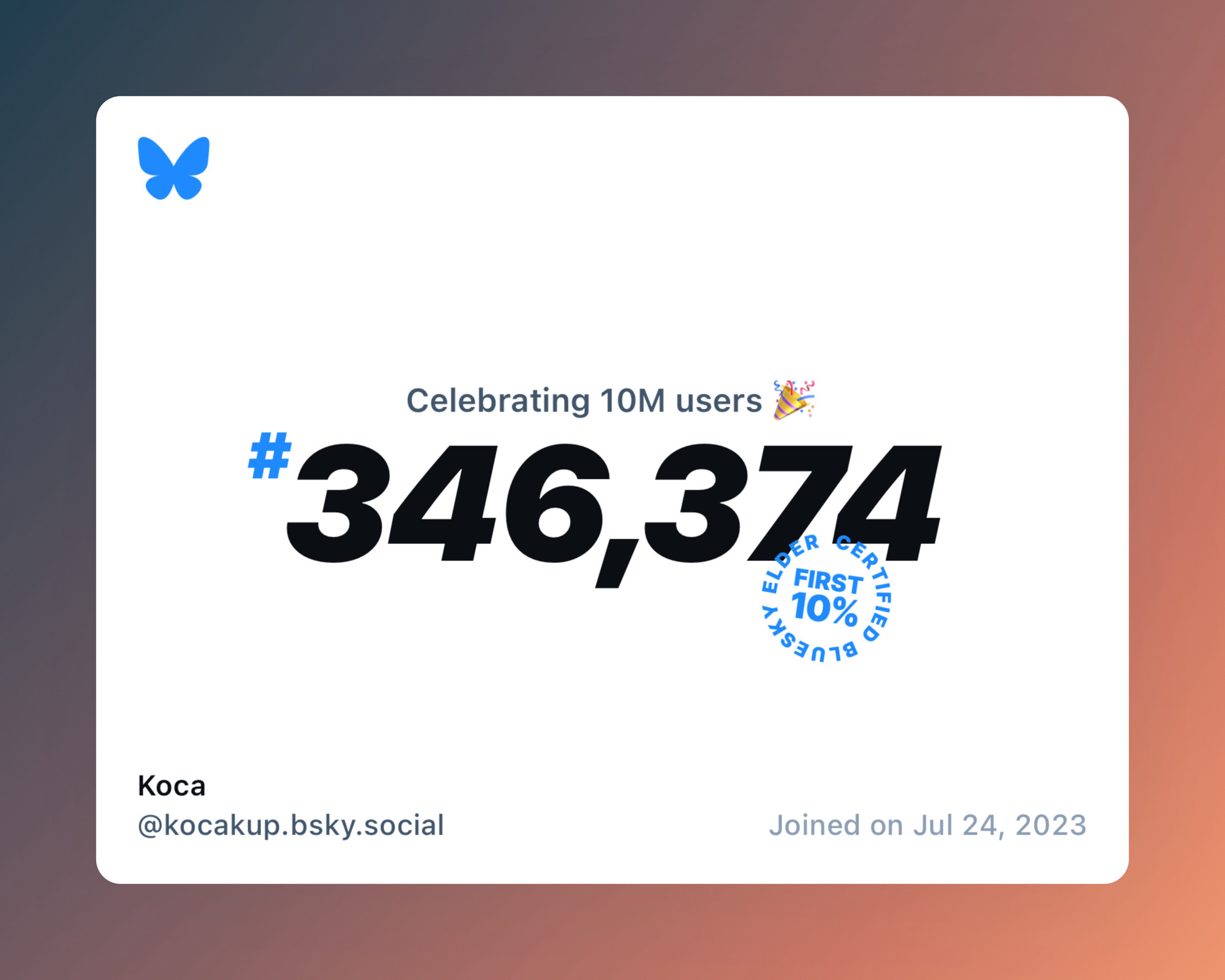 A virtual certificate with text "Celebrating 10M users on Bluesky, #346,374, Koca ‪@kocakup.bsky.social‬, joined on Jul 24, 2023"