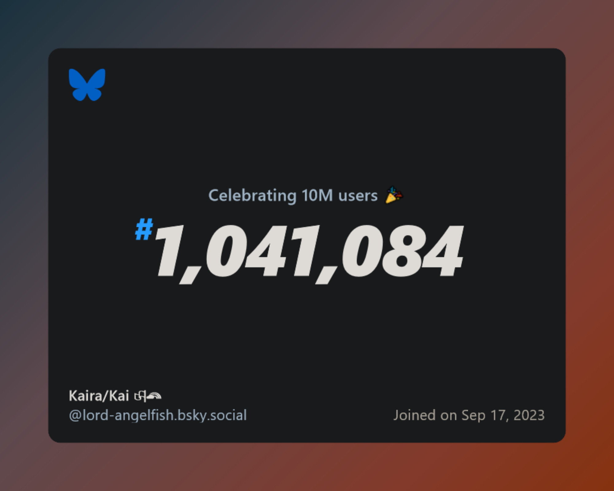 A virtual certificate with text "Celebrating 10M users on Bluesky, #1,041,084, Kaira/Kai 🏳‍🌈 ‪@lord-angelfish.bsky.social‬, joined on Sep 17, 2023"