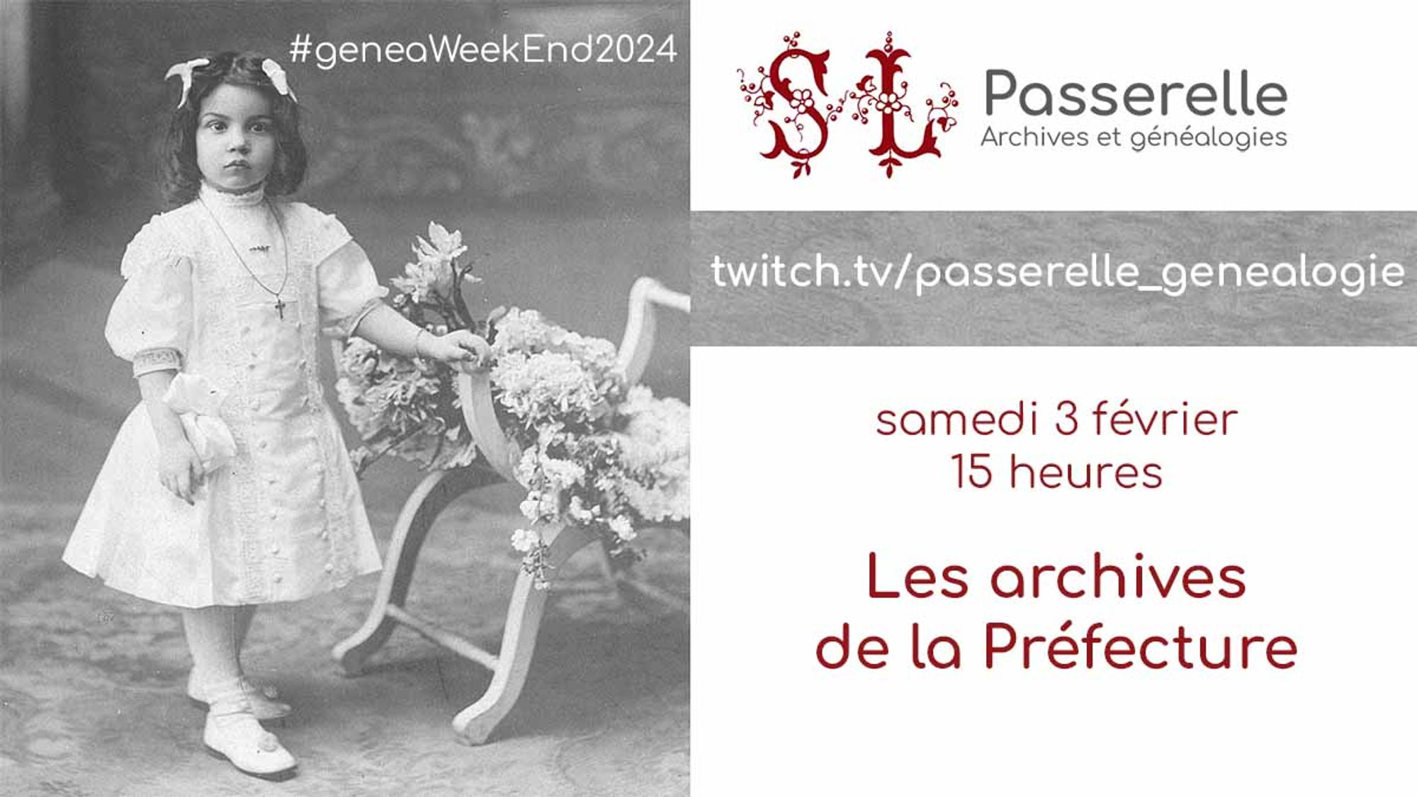 Annonce du live twitch sur les archives de la Préfecture, samedi 3 février à 15 heures. A gauche, la photo en noir et blanc d'une petite fille très sage datant de 1910, elle pose la main sur un siège couvert de fleurs, elle est habillée d'une robe blanche et a 2 nœuds blancs dans les cheveux.