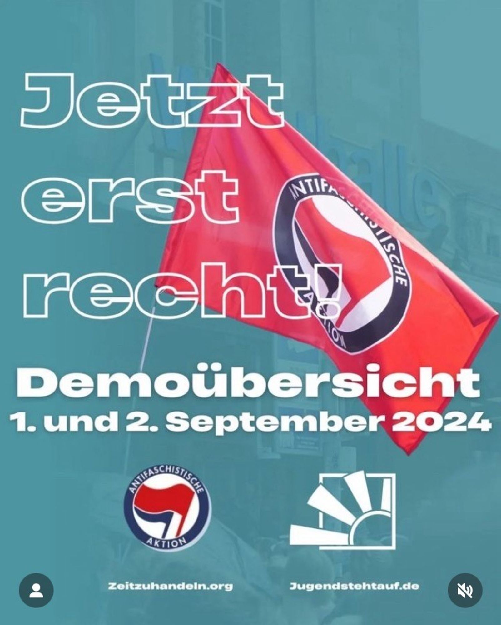 Sharepic zur Aktion von zeitzuhandeln.org: Text vor einer Antifaflagge: Jetzt erst recht, Demoübersicht 1. und 2. September 2024