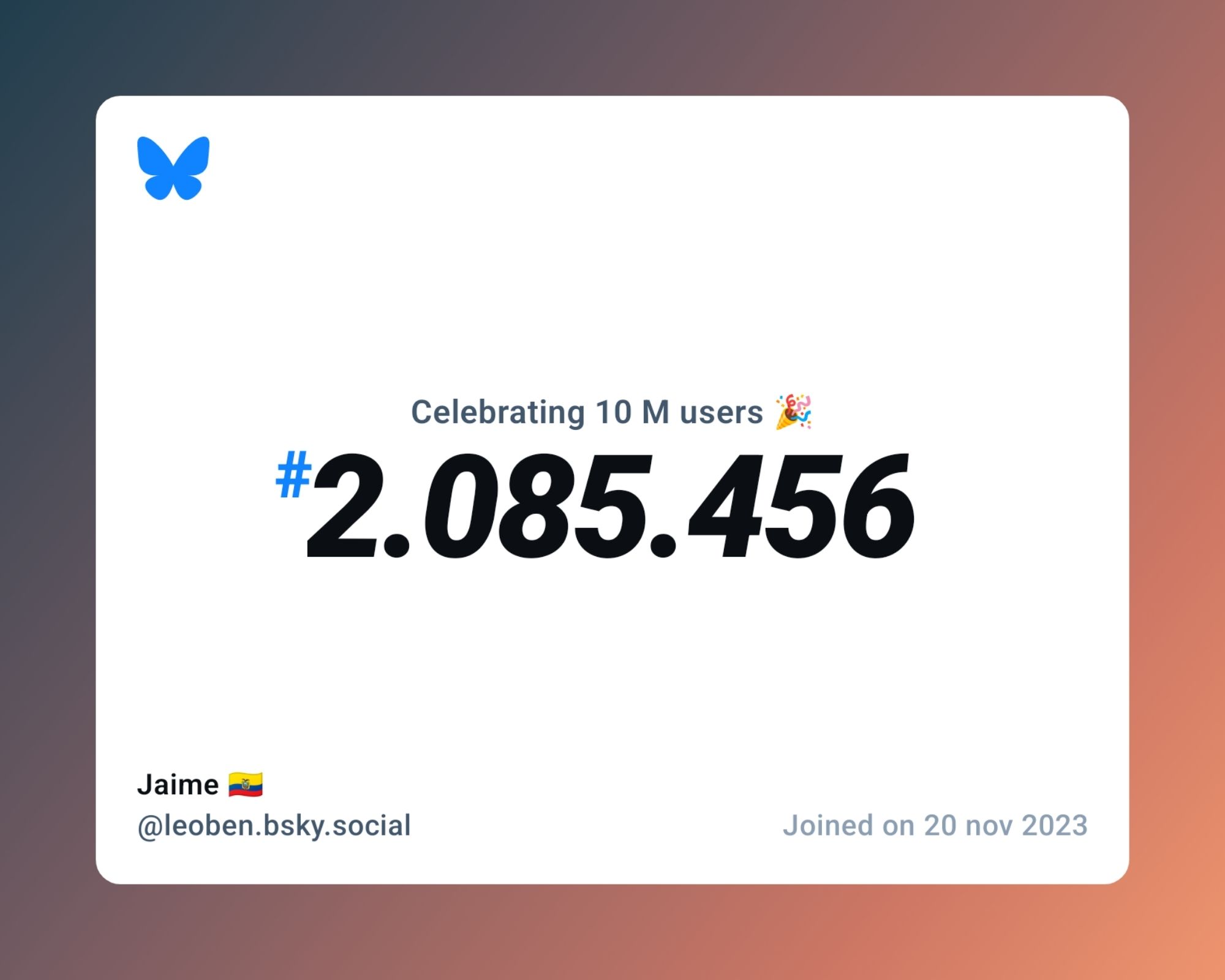 A virtual certificate with text "Celebrating 10M users on Bluesky, #2.085.456, Jaime 🇪🇨 ‪@leoben.bsky.social‬, joined on 20 nov 2023"