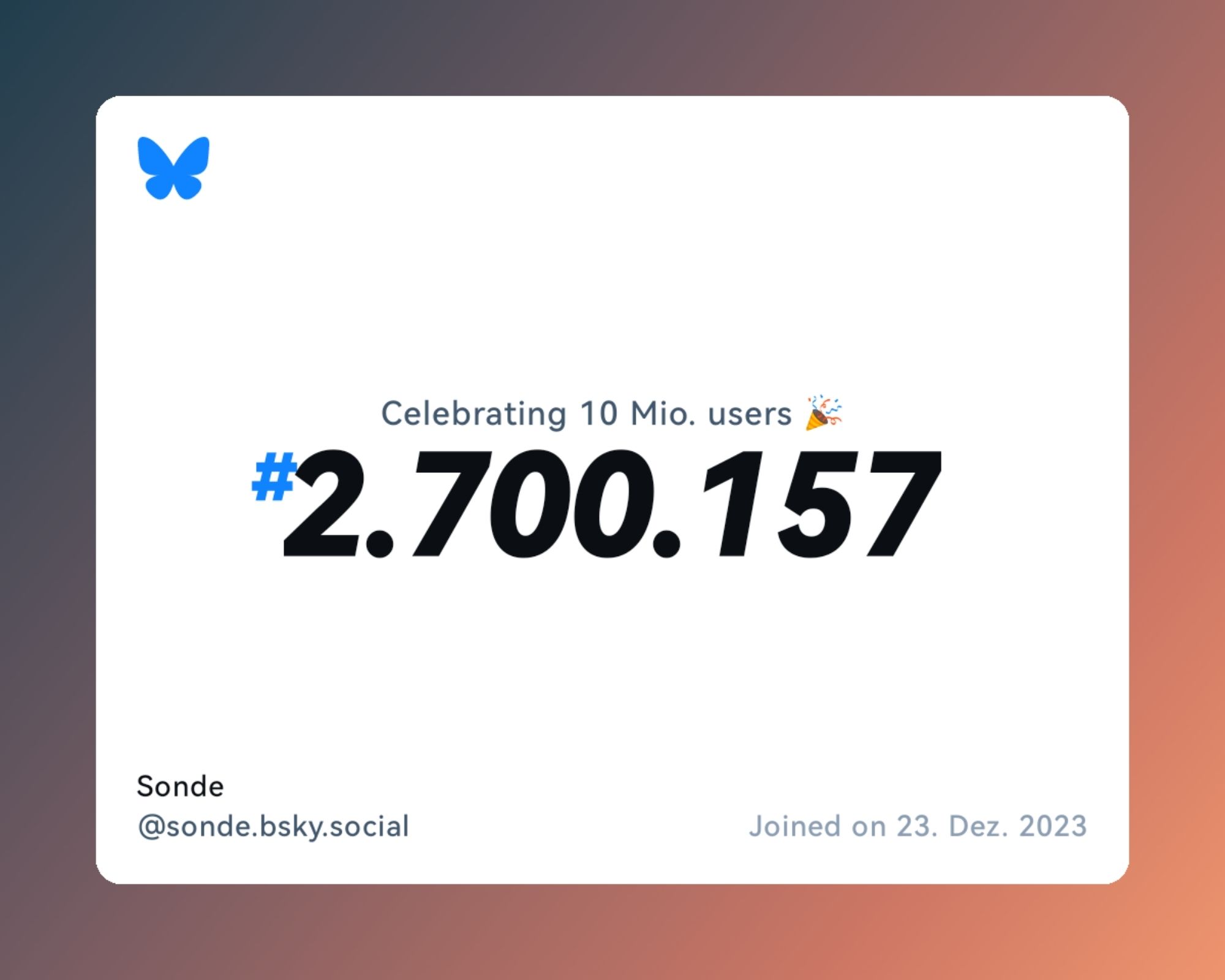 A virtual certificate with text "Celebrating 10M users on Bluesky, #2.700.157, Sonde ‪@sonde.bsky.social‬, joined on 23. Dez. 2023"